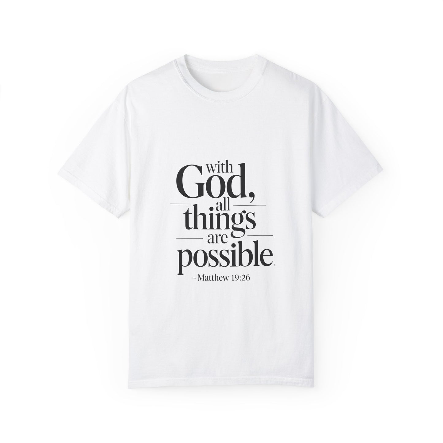 Inspirational God T-Shirt - All Things Are Possible - Unisex Garment-Dyed Tee - Christian Shirts and More