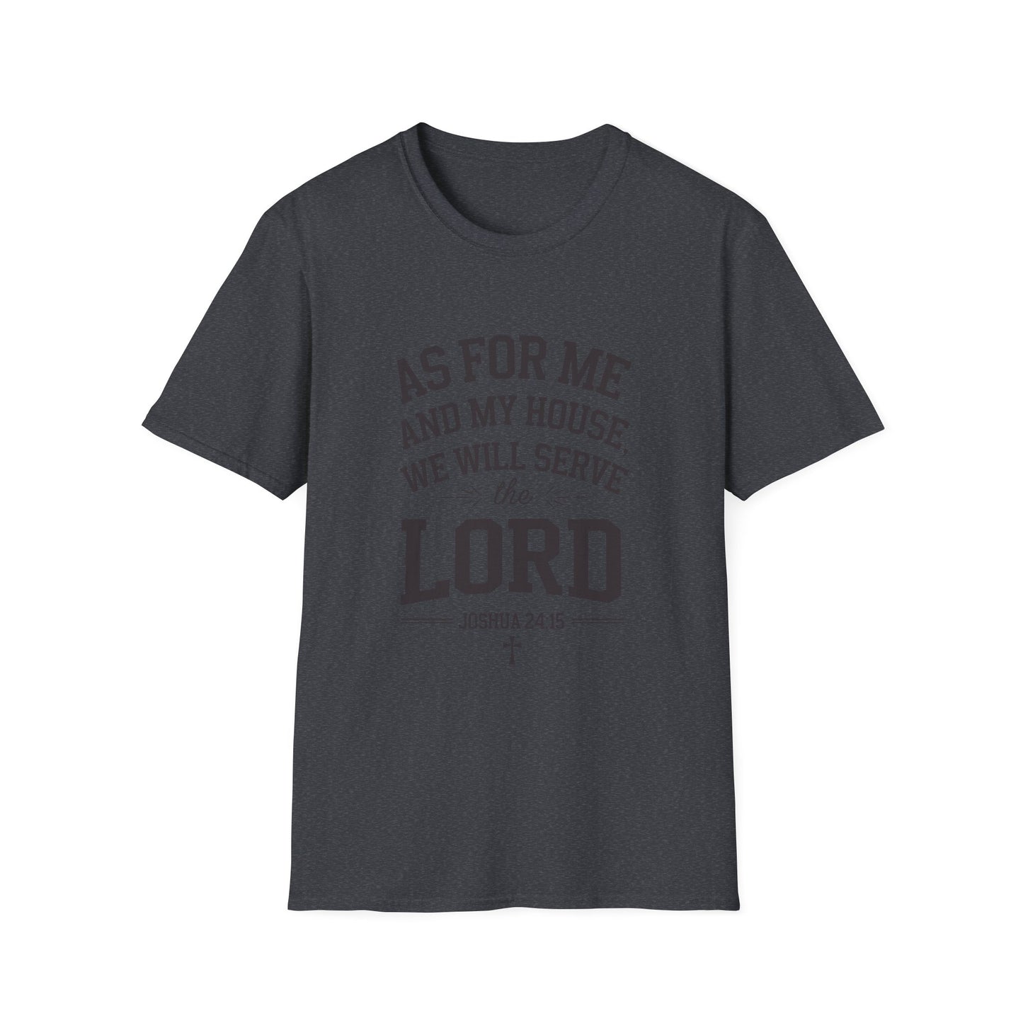 Faith-Based Unisex Softstyle T-Shirt - 'As for Me and My House, We Will Serve the Lord'