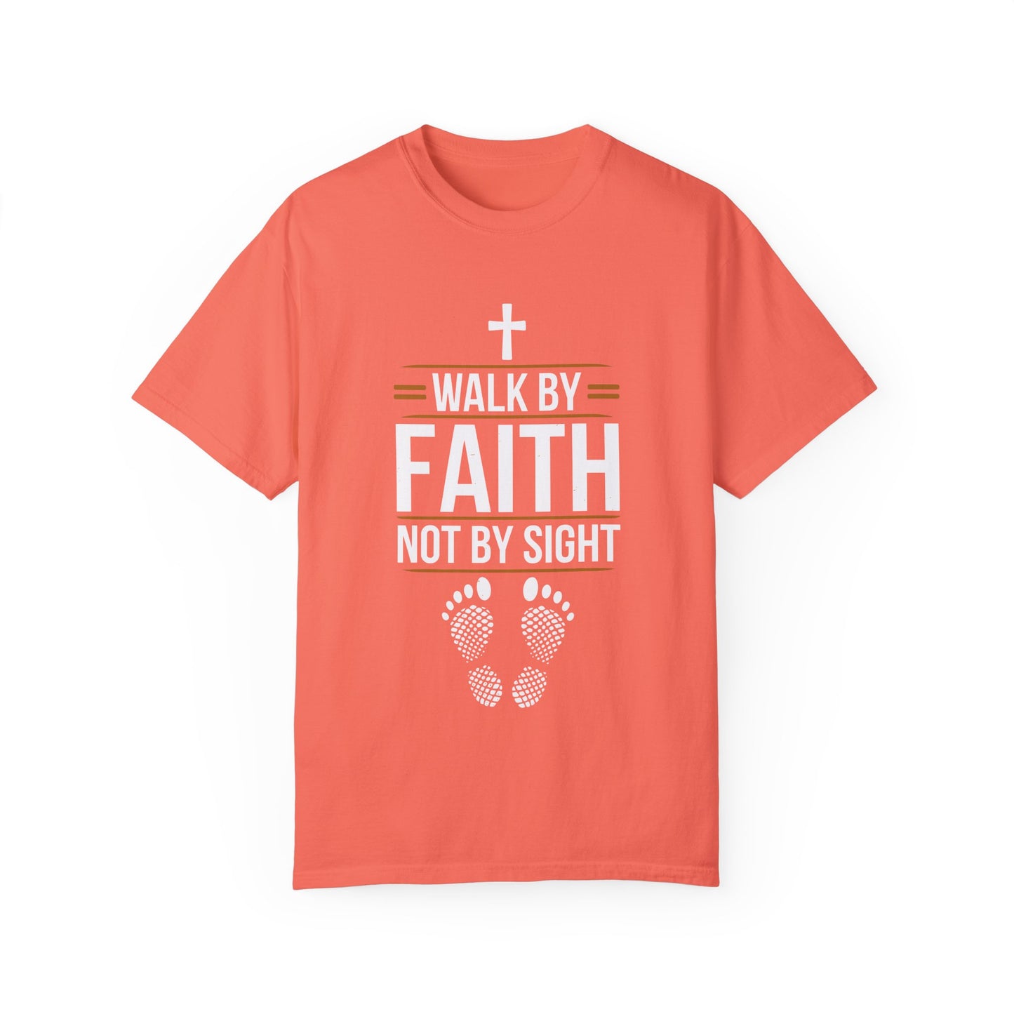 Walk by Faith Unisex Garment-Dyed T-shirt - Christian Shirts and More