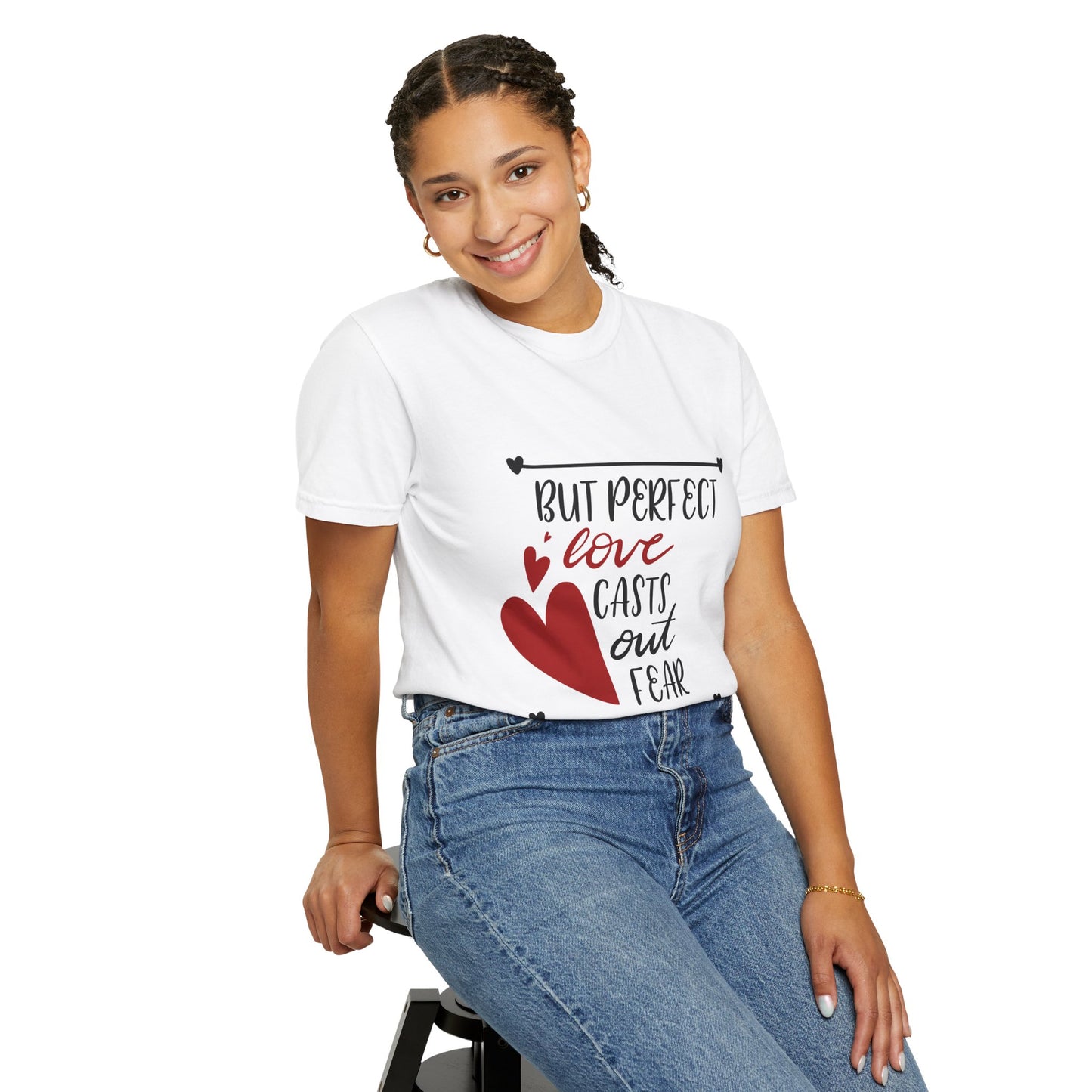 Unisex Garment-Dyed T-Shirt - "Perfect Love Casts Out Fear" Inspirational Design - Christian Shirts and More