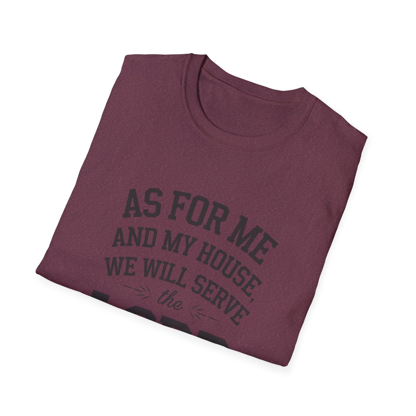 Faith-Based Unisex Softstyle T-Shirt - 'As for Me and My House, We Will Serve the Lord'