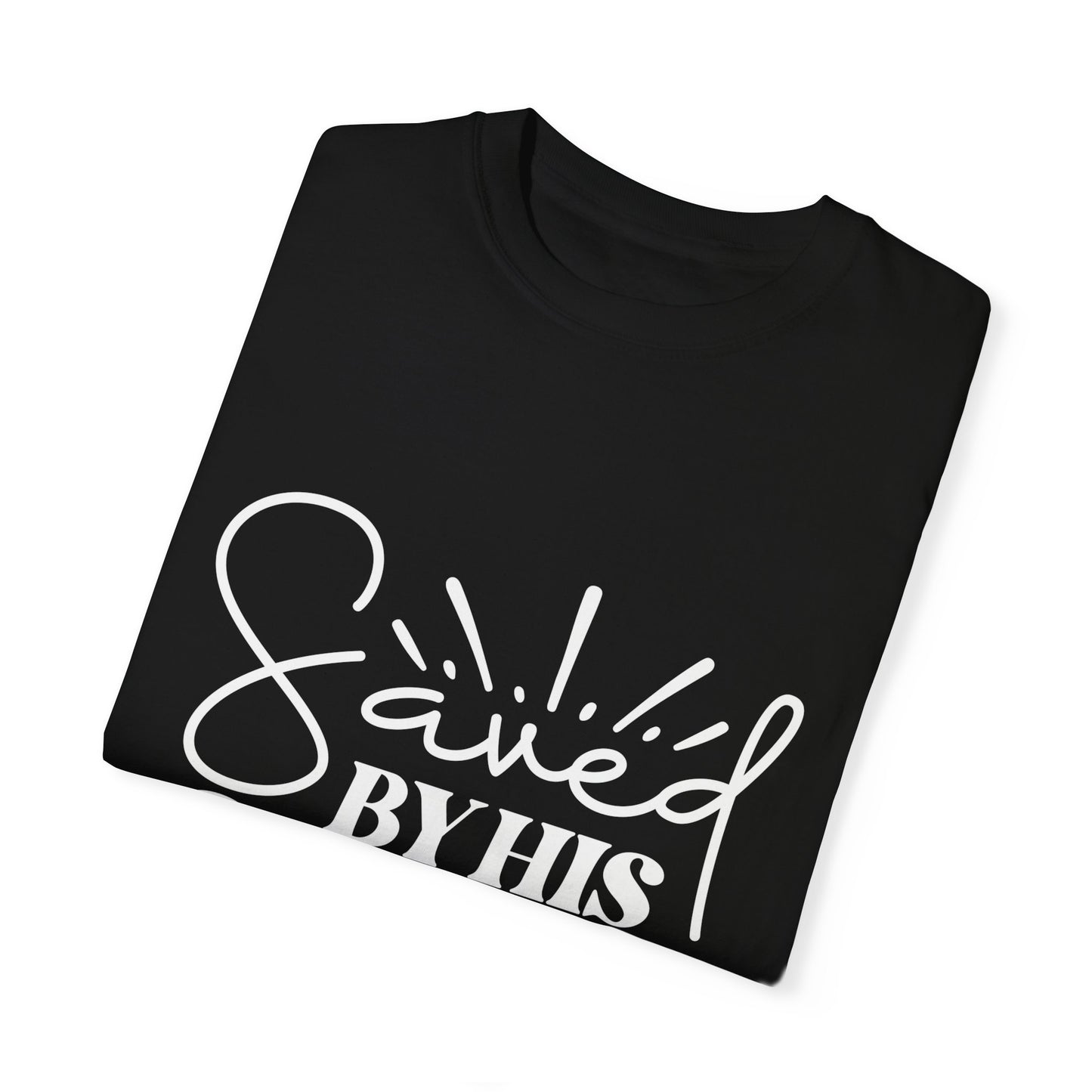 Saved by His Amazing Grace Unisex Garment-Dyed T-Shirt - Christian Shirts and More