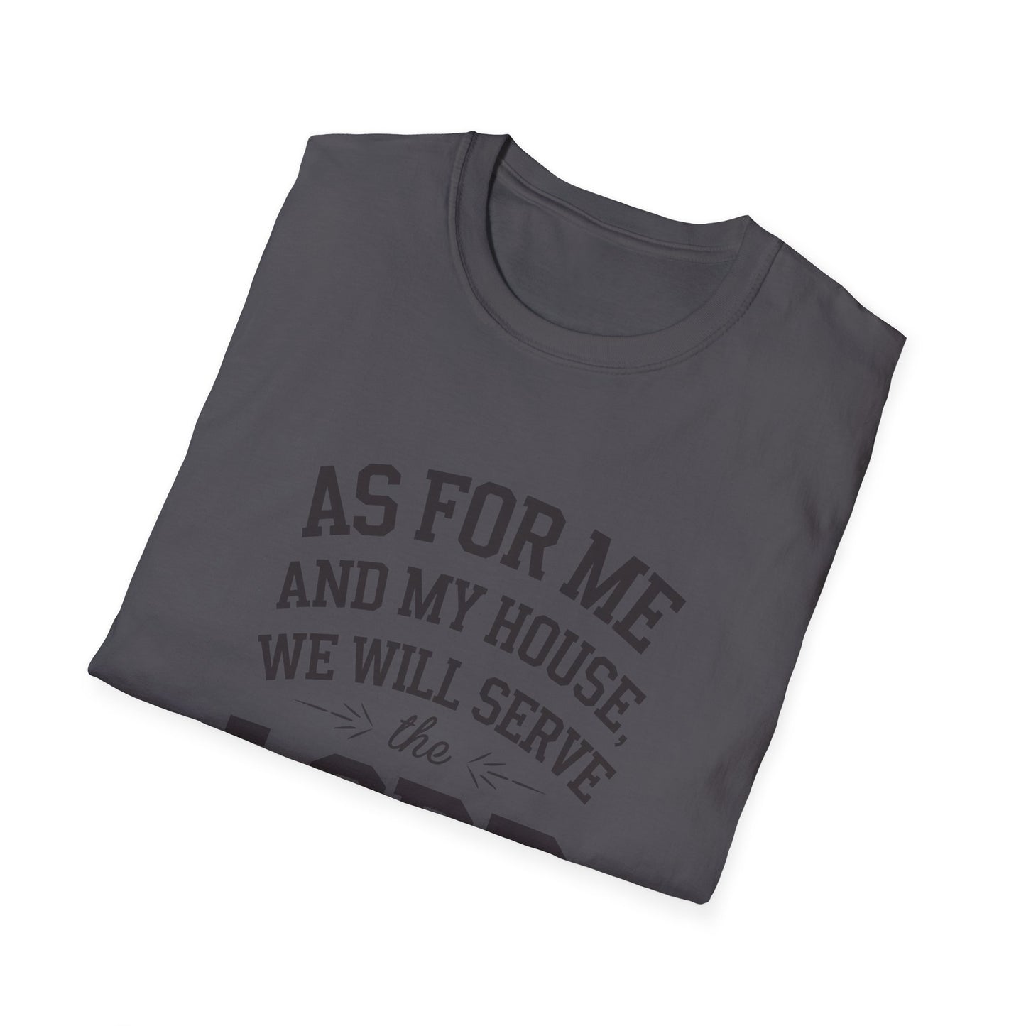 Faith-Based Unisex Softstyle T-Shirt - 'As for Me and My House, We Will Serve the Lord'