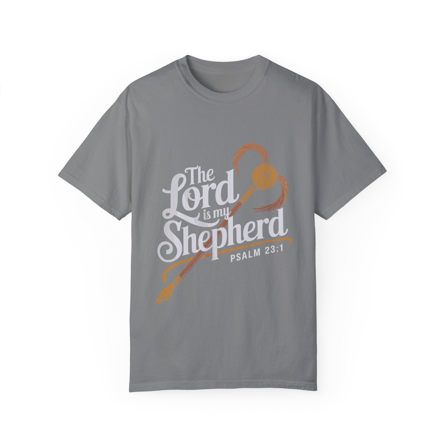 Garment-Dyed Faith T-Shirt - 'The Lord is my Shepherd' Psalm 23:1 - Christian Shirts and More