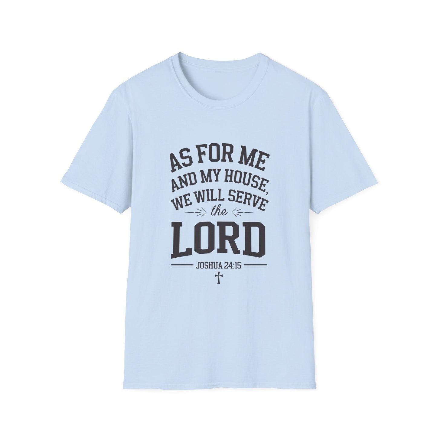 Faith-Based Unisex Softstyle T-Shirt - 'As for Me and My House, We Will Serve the Lord'
