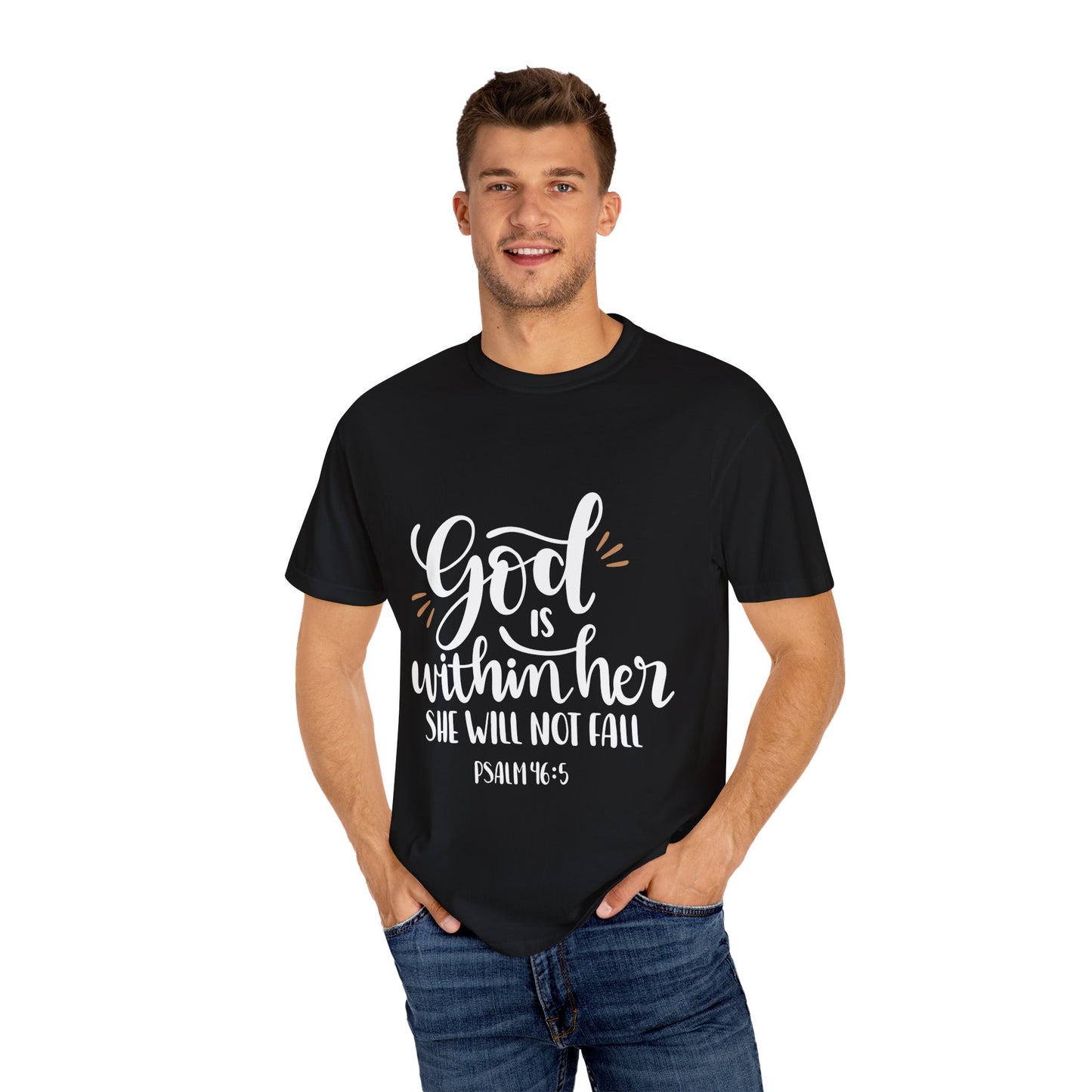 Unisex Garment-Dyed T-Shirt - "God is Within Her, She Will Not Fall" - Inspirational Faith Tee - Christian Shirts and More