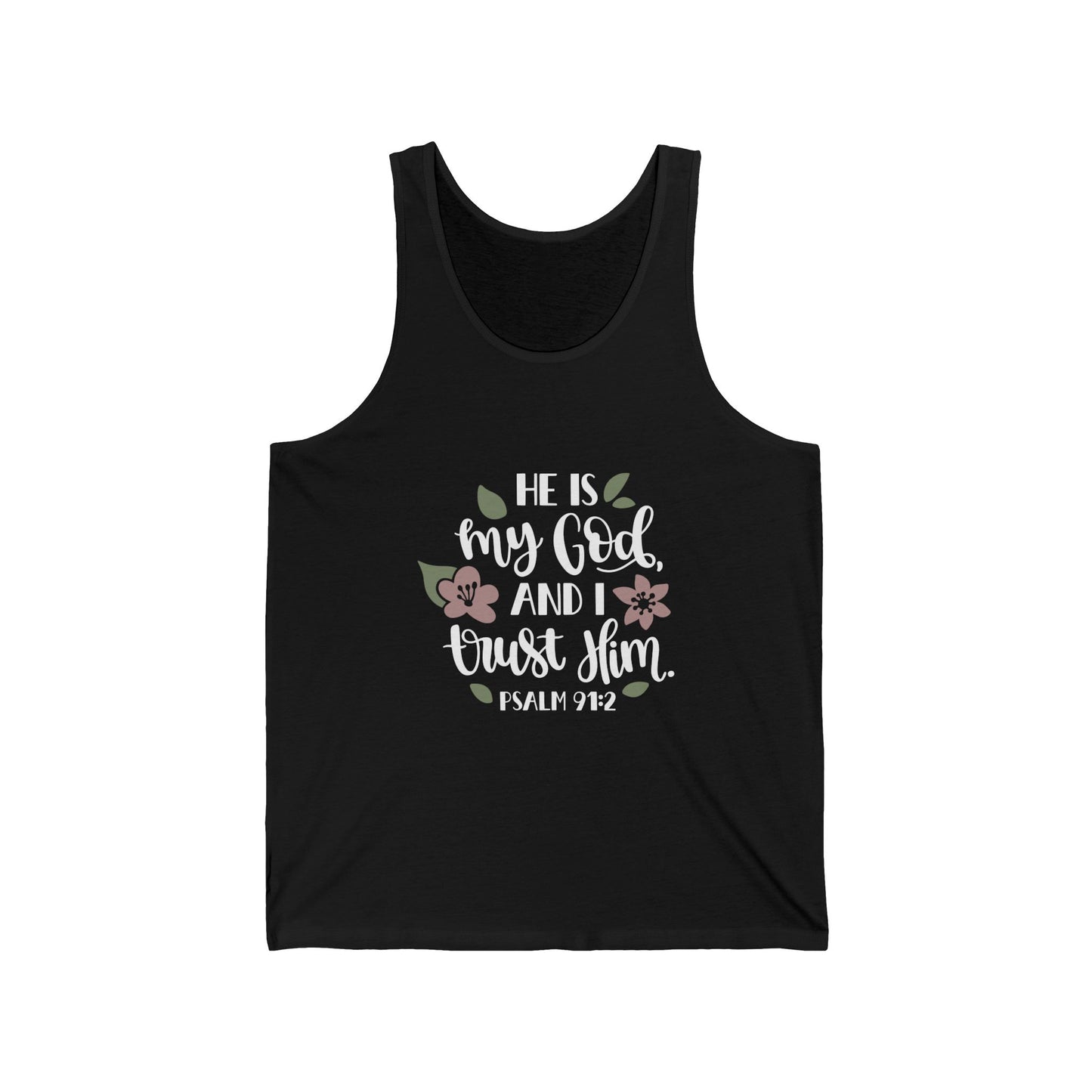 Floral Scripture Unisex Jersey Tank - He is my God, and I trust Him | Psalm 91:2 - Christian Shirts and More