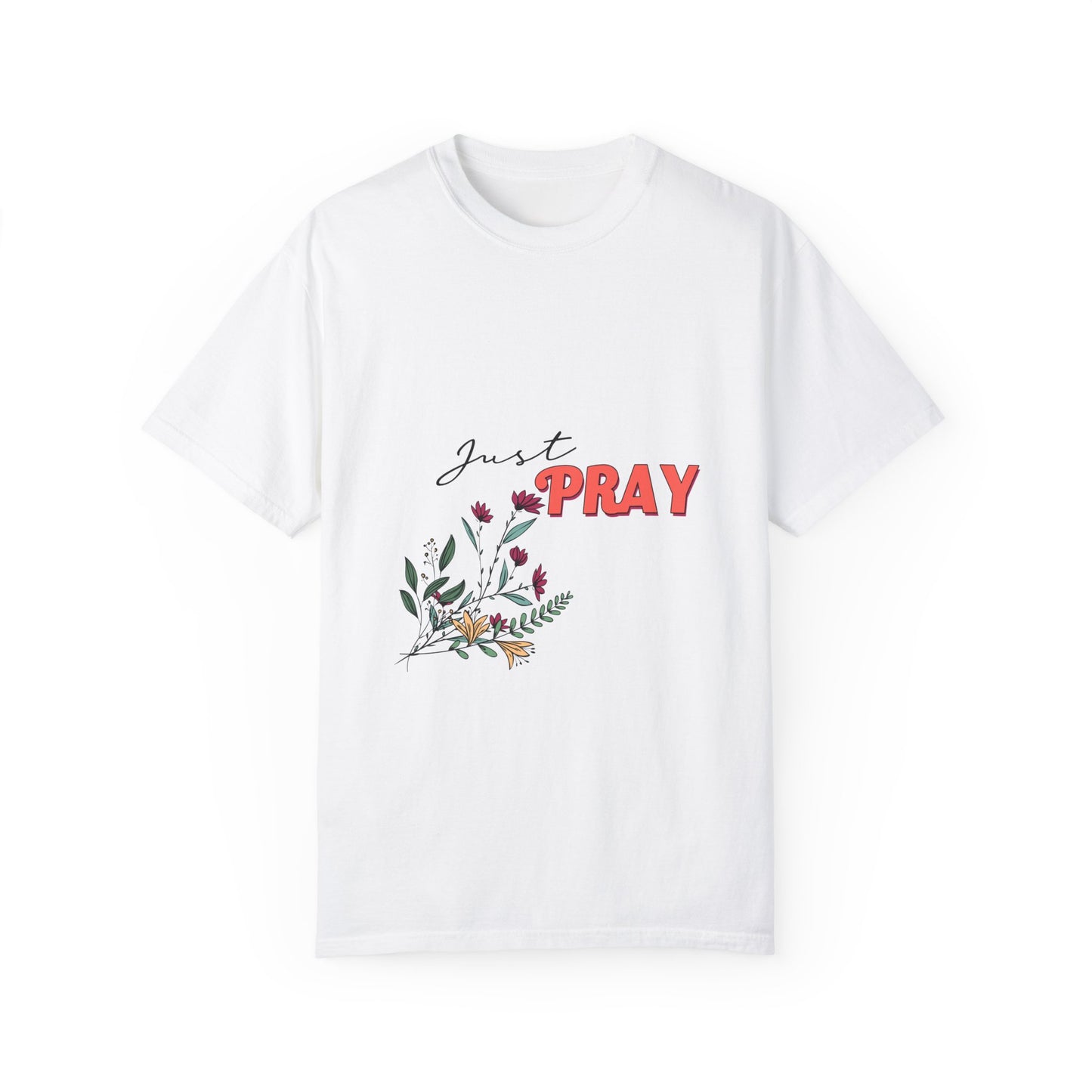 Just Pray Floral Graphic T-Shirt - Unisex Garment-Dyed Tee for Inspiration and Faith - Christian Shirts and More