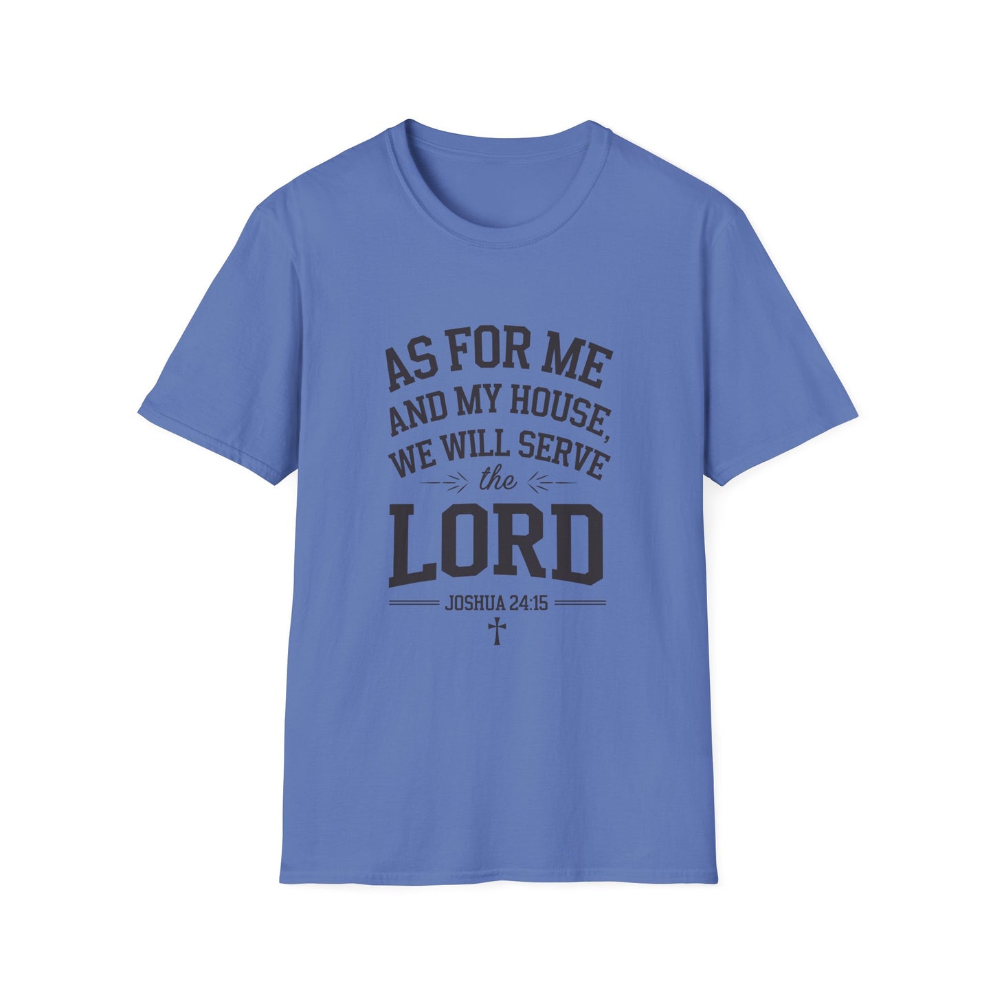 Faith-Based Unisex Softstyle T-Shirt - 'As for Me and My House, We Will Serve the Lord'