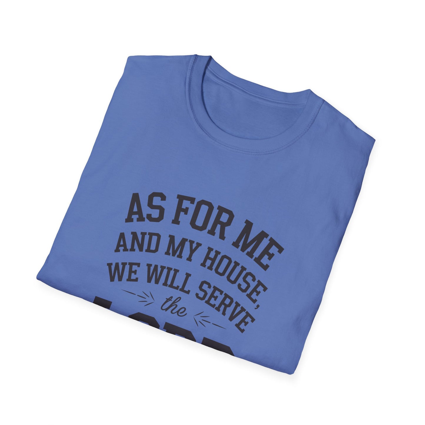 Faith-Based Unisex Softstyle T-Shirt - 'As for Me and My House, We Will Serve the Lord'