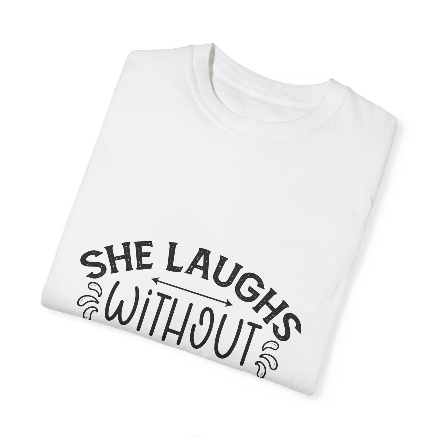 Inspirational Unisex Garment-Dyed T-Shirt - "She Laughs Without Fear of the Future" - Christian Shirts and More