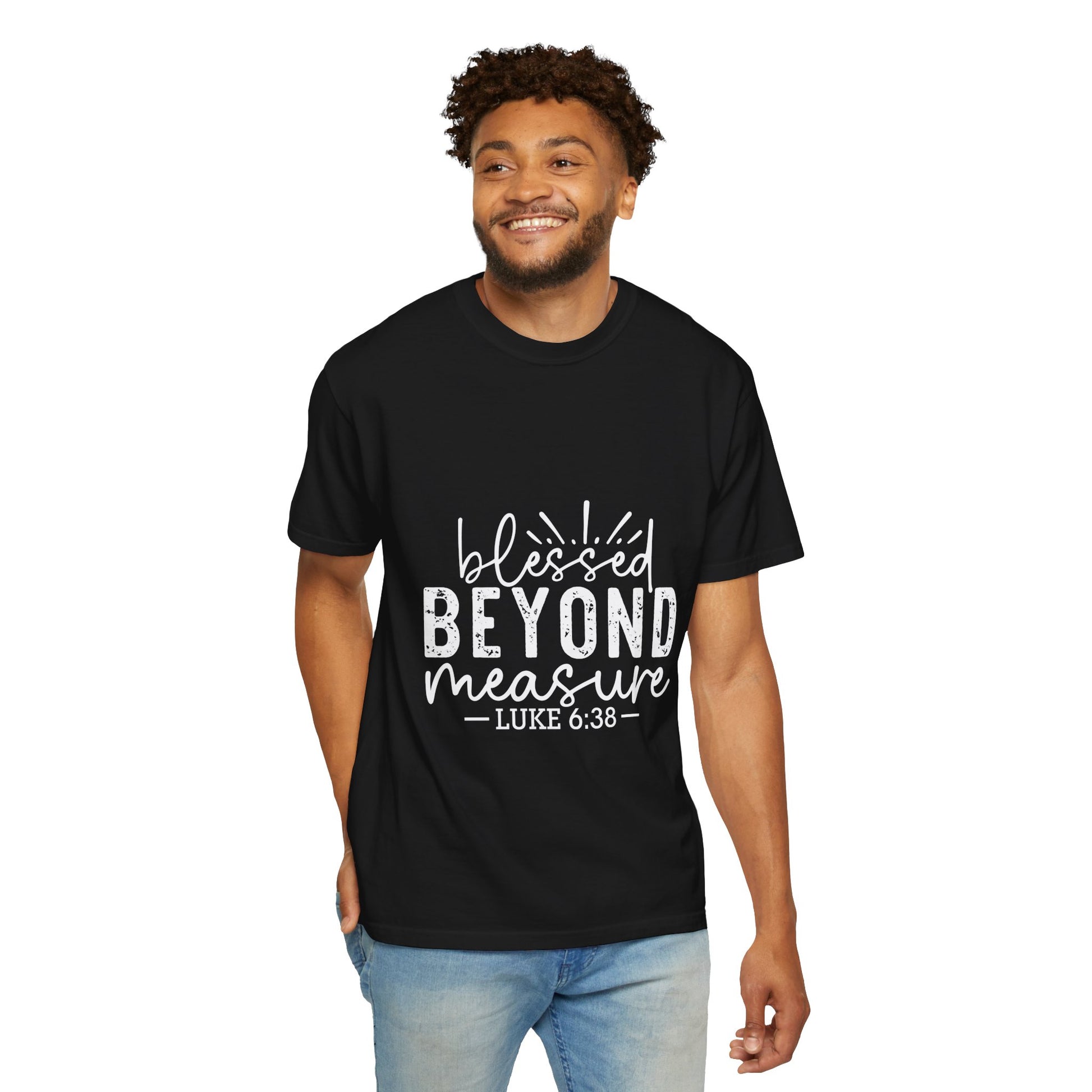Blessed Beyond Measure Unisex Garment-Dyed T-Shirt - Inspirational Luke 6:38 Tee - Christian Shirts and More