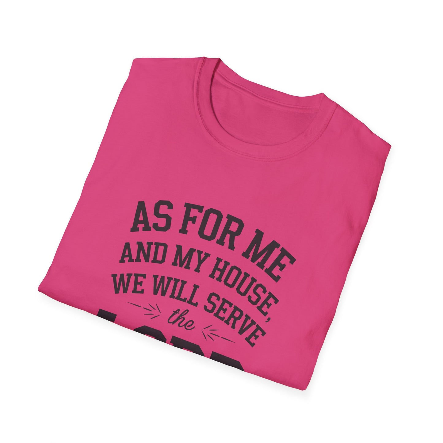 Faith-Based Unisex Softstyle T-Shirt - 'As for Me and My House, We Will Serve the Lord'