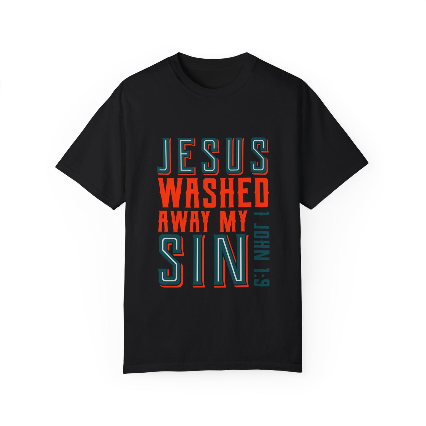 Jesus Washed Away My Sin T-Shirt - Unisex Garment-Dyed Tee - Christian Shirts and More