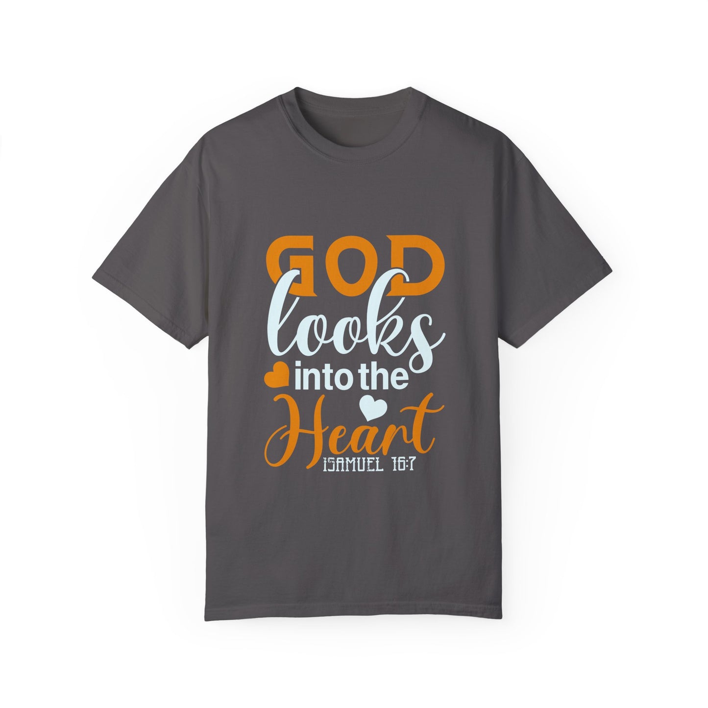 God Looks into the Heart T-Shirt - Unisex Garment-Dyed Tee for Faith and Inspiration - Christian Shirts and More