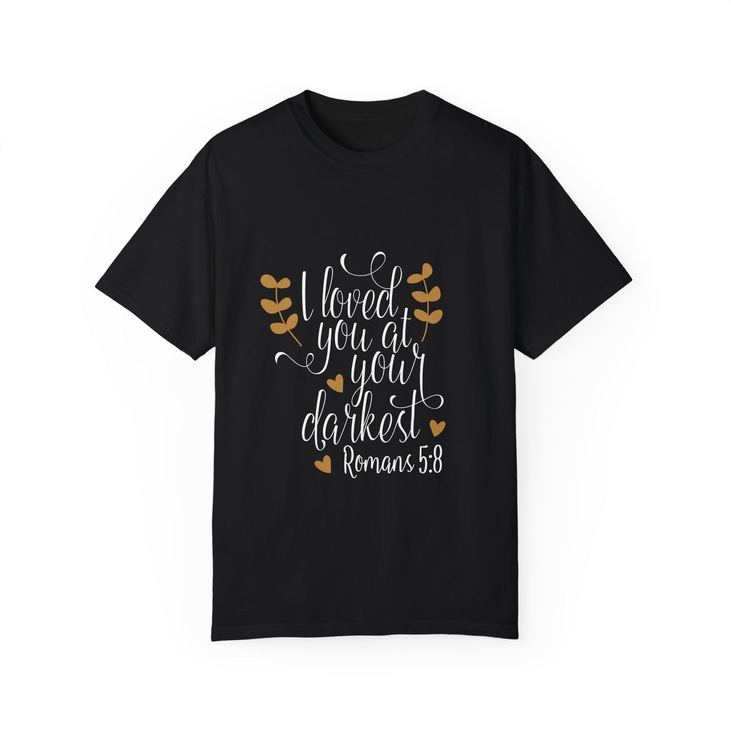 Inspirational Romans 5:8 Unisex Garment-Dyed T-Shirt