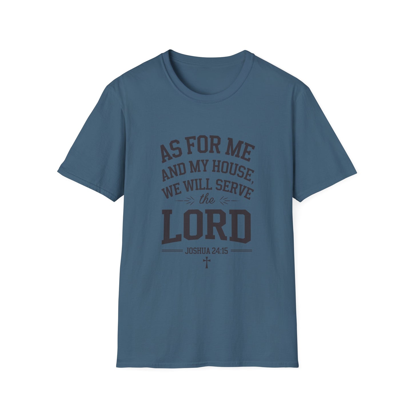 Faith-Based Unisex Softstyle T-Shirt - 'As for Me and My House, We Will Serve the Lord'