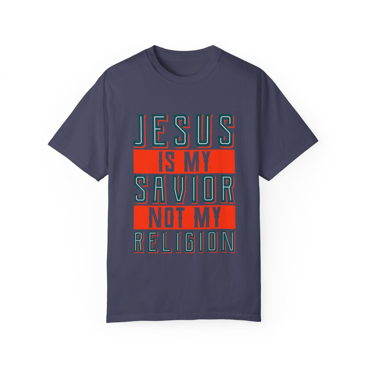 Faith-Inspired Unisex Garment-Dyed T-Shirt - 'Jesus is My Savior, Not My Religion' - Christian Shirts and More