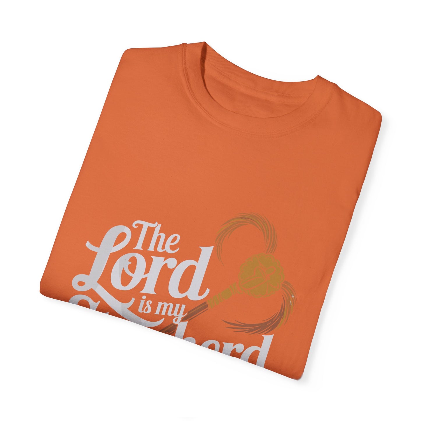 Garment-Dyed Faith T-Shirt - 'The Lord is my Shepherd' Psalm 23:1 - Christian Shirts and More