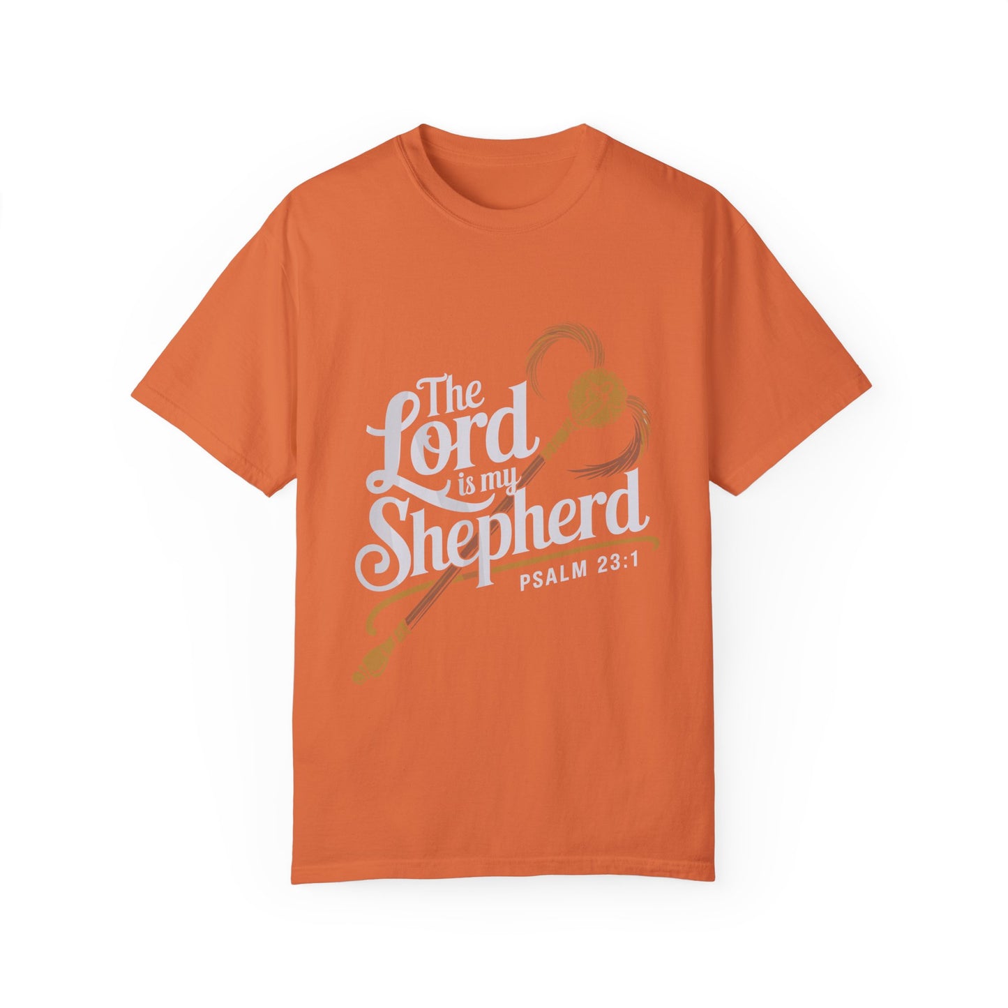 Garment-Dyed Faith T-Shirt - 'The Lord is my Shepherd' Psalm 23:1 - Christian Shirts and More