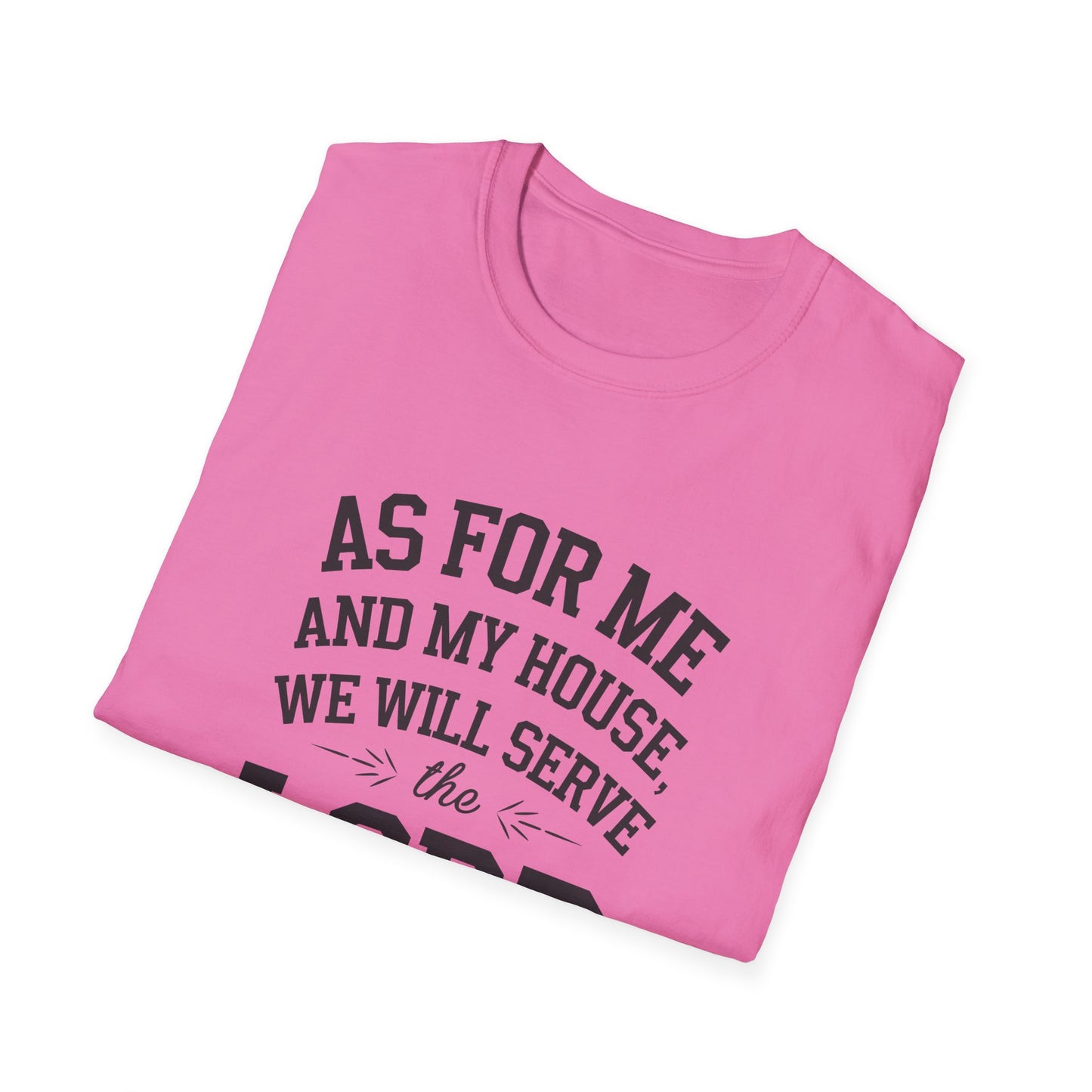 Faith-Based Unisex Softstyle T-Shirt - 'As for Me and My House, We Will Serve the Lord'