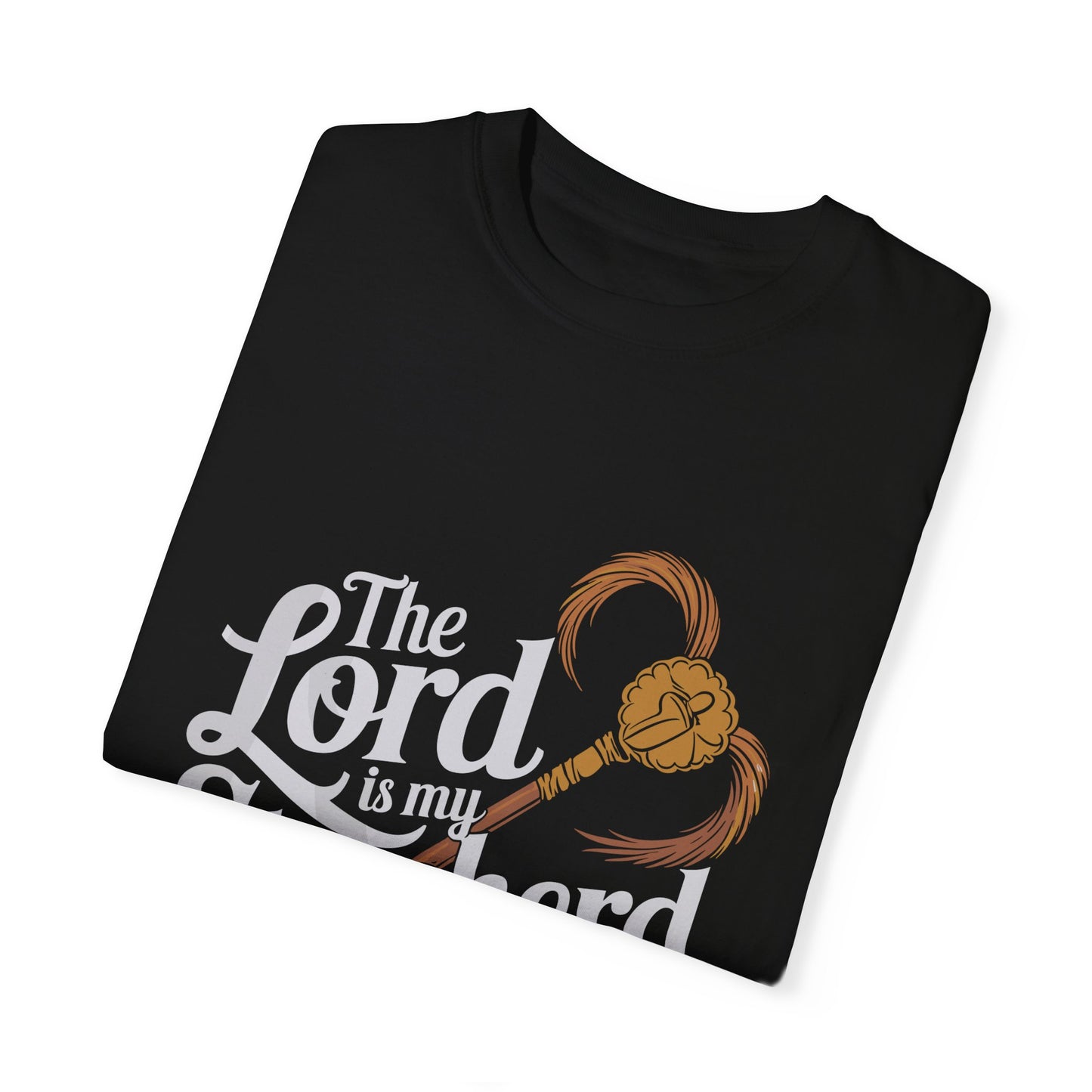 Garment-Dyed Faith T-Shirt - 'The Lord is my Shepherd' Psalm 23:1 - Christian Shirts and More