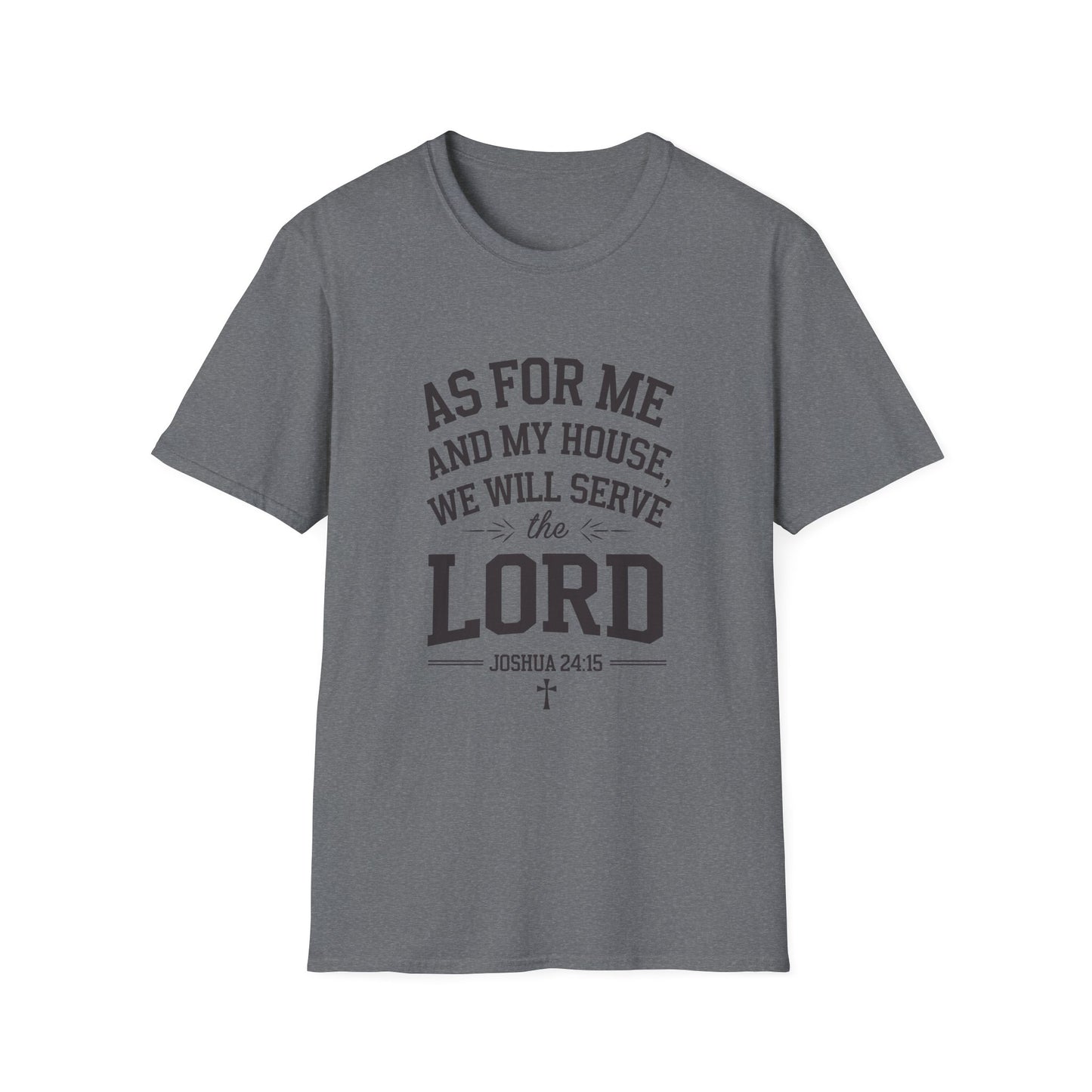 Faith-Based Unisex Softstyle T-Shirt - 'As for Me and My House, We Will Serve the Lord'