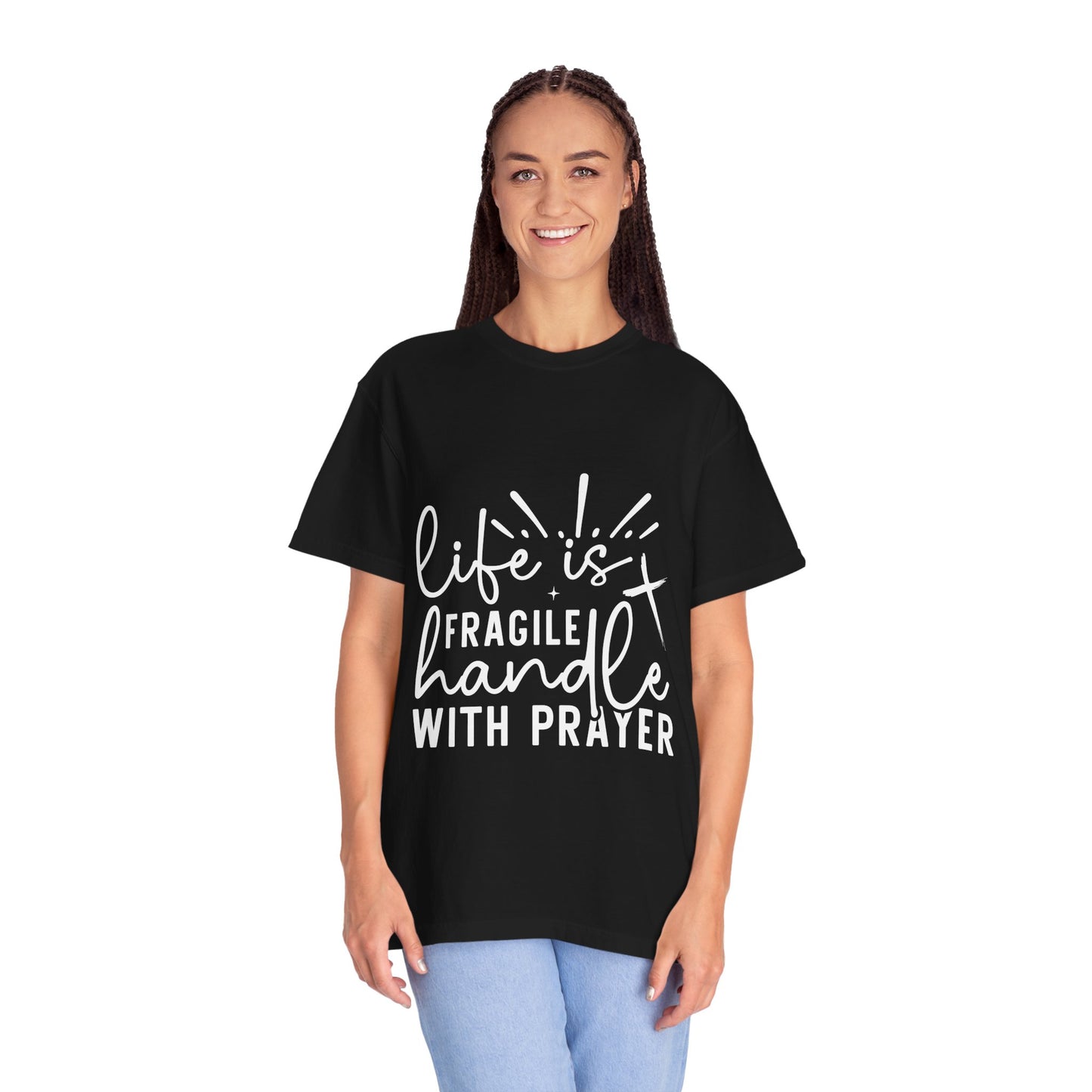 Unisex Life is Fragile T-shirt - Handle with Prayer - Inspirational Quote Tee