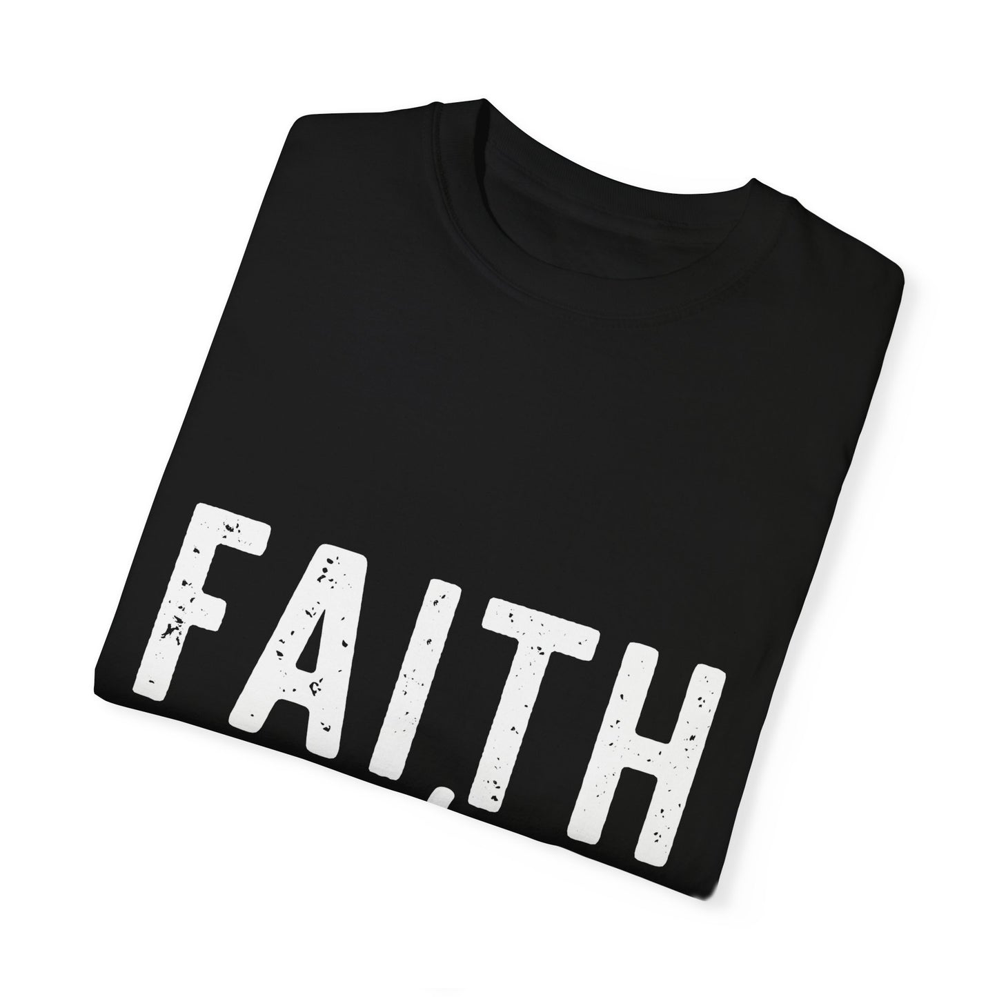Faith Over Fear Unisex Garment-Dyed T-Shirt | Inspirational Isaiah 41:20 Tees