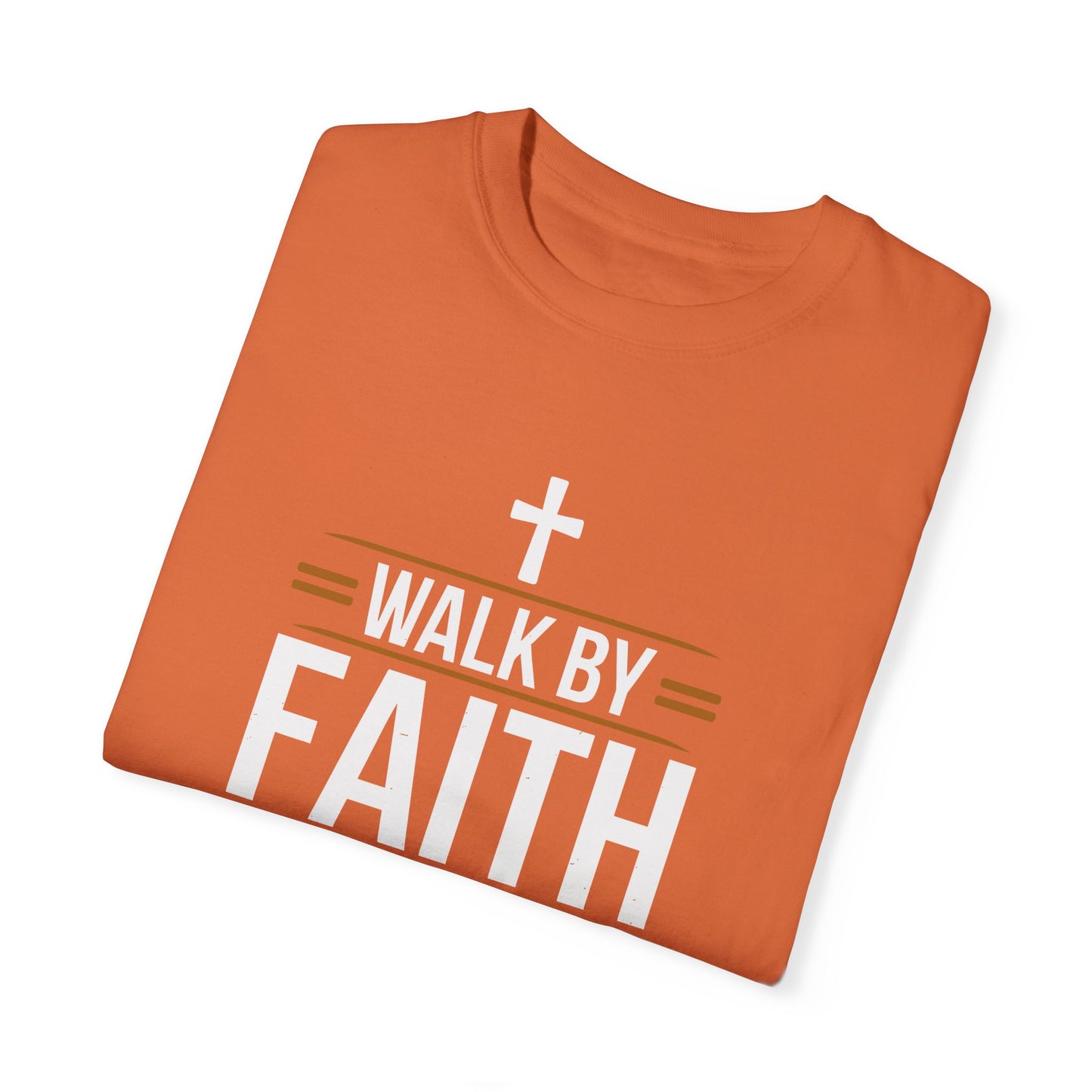 Walk by Faith Unisex Garment-Dyed T-shirt - Christian Shirts and More