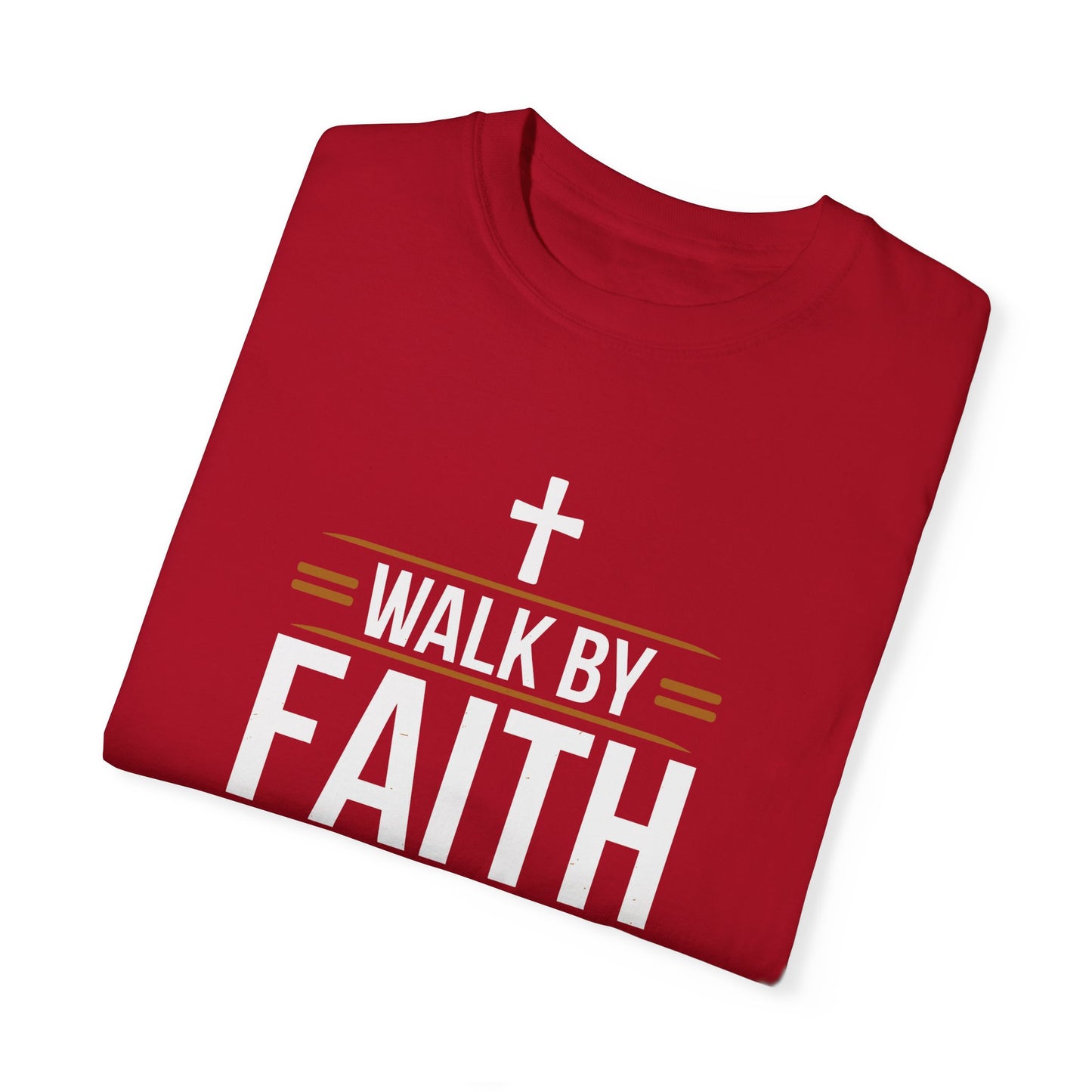 Walk by Faith Unisex Garment-Dyed T-shirt - Christian Shirts and More