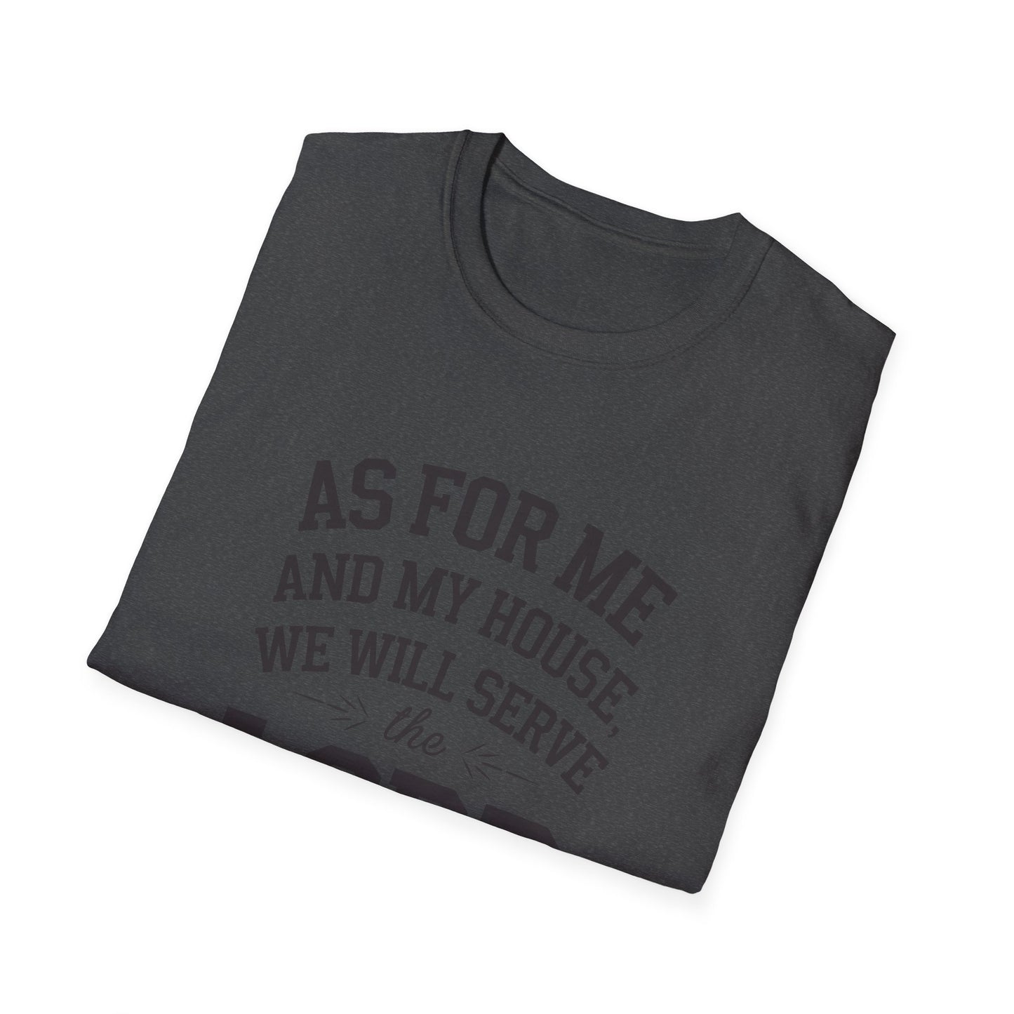 Faith-Based Unisex Softstyle T-Shirt - 'As for Me and My House, We Will Serve the Lord'
