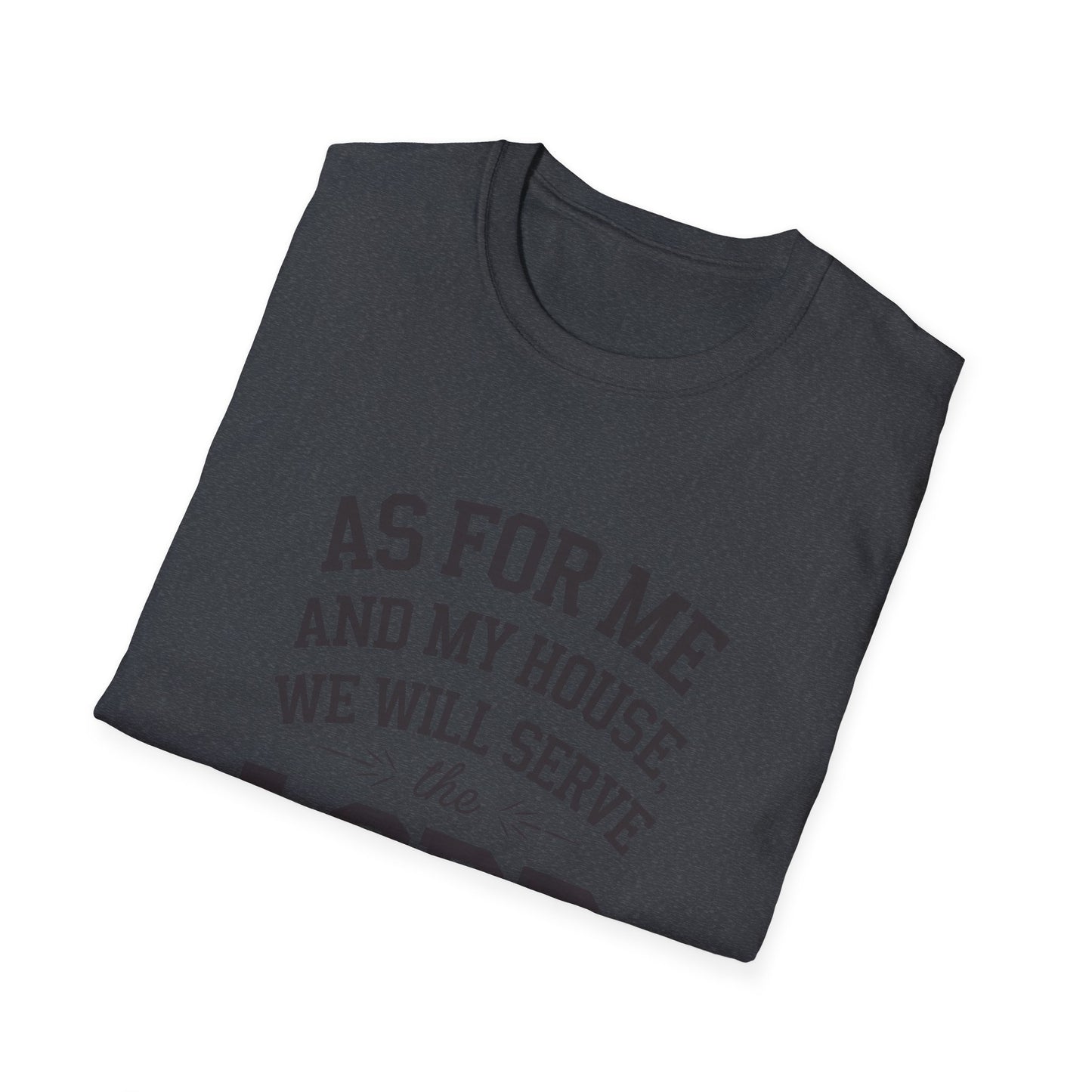 Faith-Based Unisex Softstyle T-Shirt - 'As for Me and My House, We Will Serve the Lord'