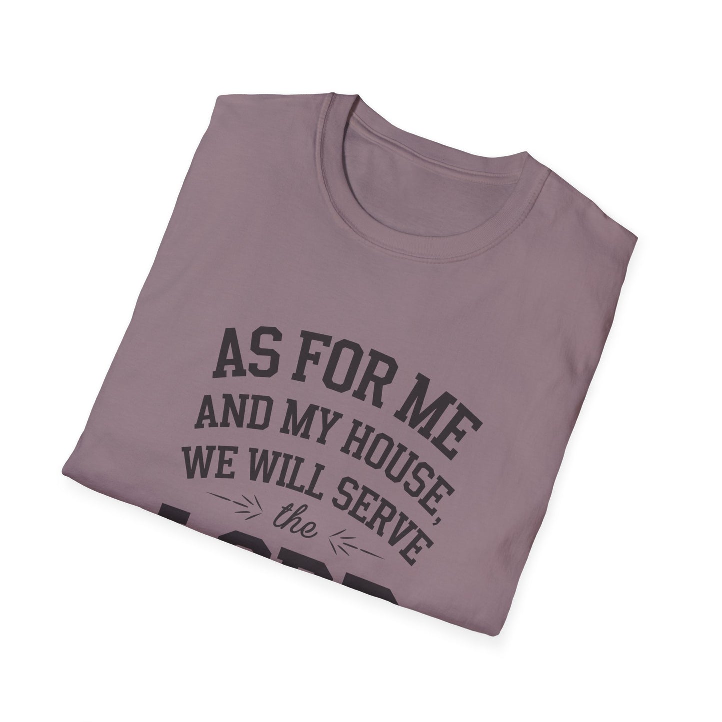 Faith-Based Unisex Softstyle T-Shirt - 'As for Me and My House, We Will Serve the Lord'