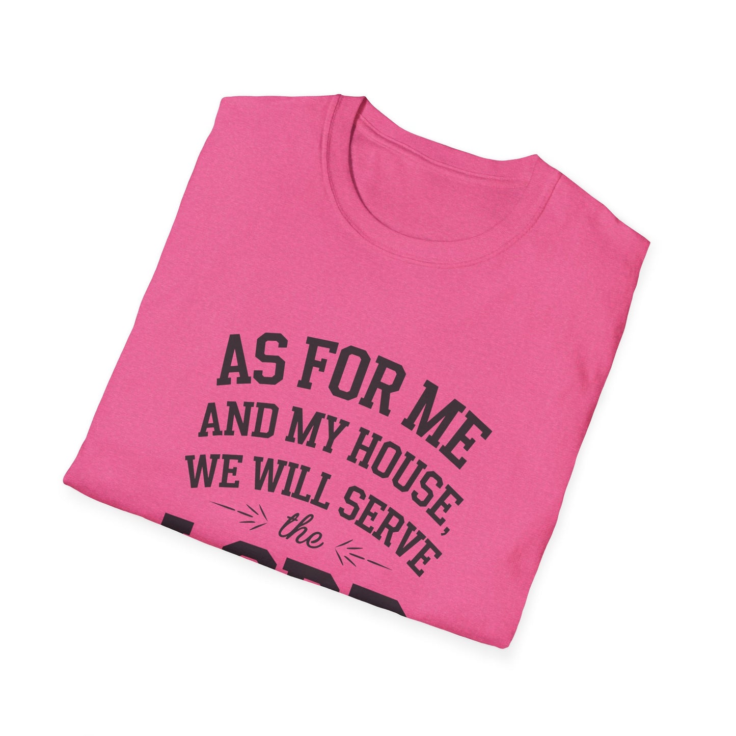 Faith-Based Unisex Softstyle T-Shirt - 'As for Me and My House, We Will Serve the Lord'