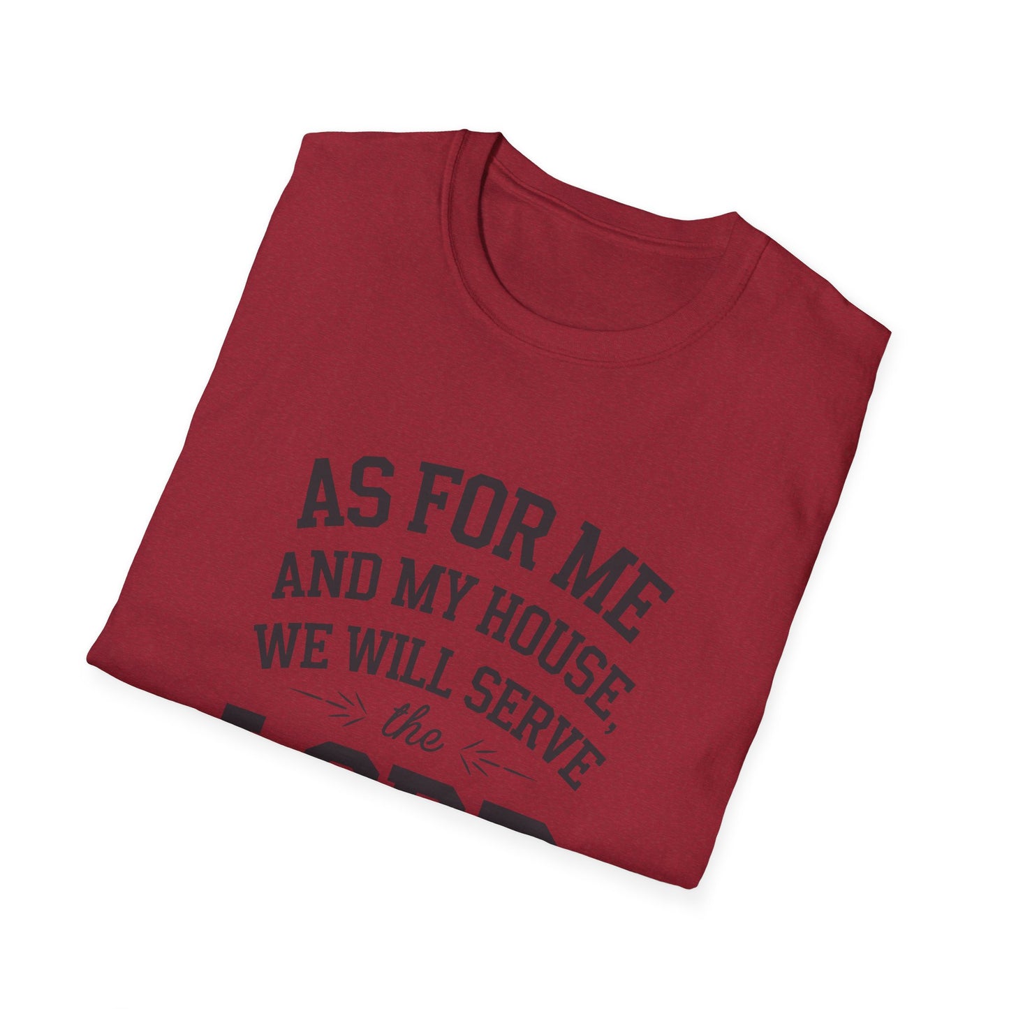 Faith-Based Unisex Softstyle T-Shirt - 'As for Me and My House, We Will Serve the Lord'