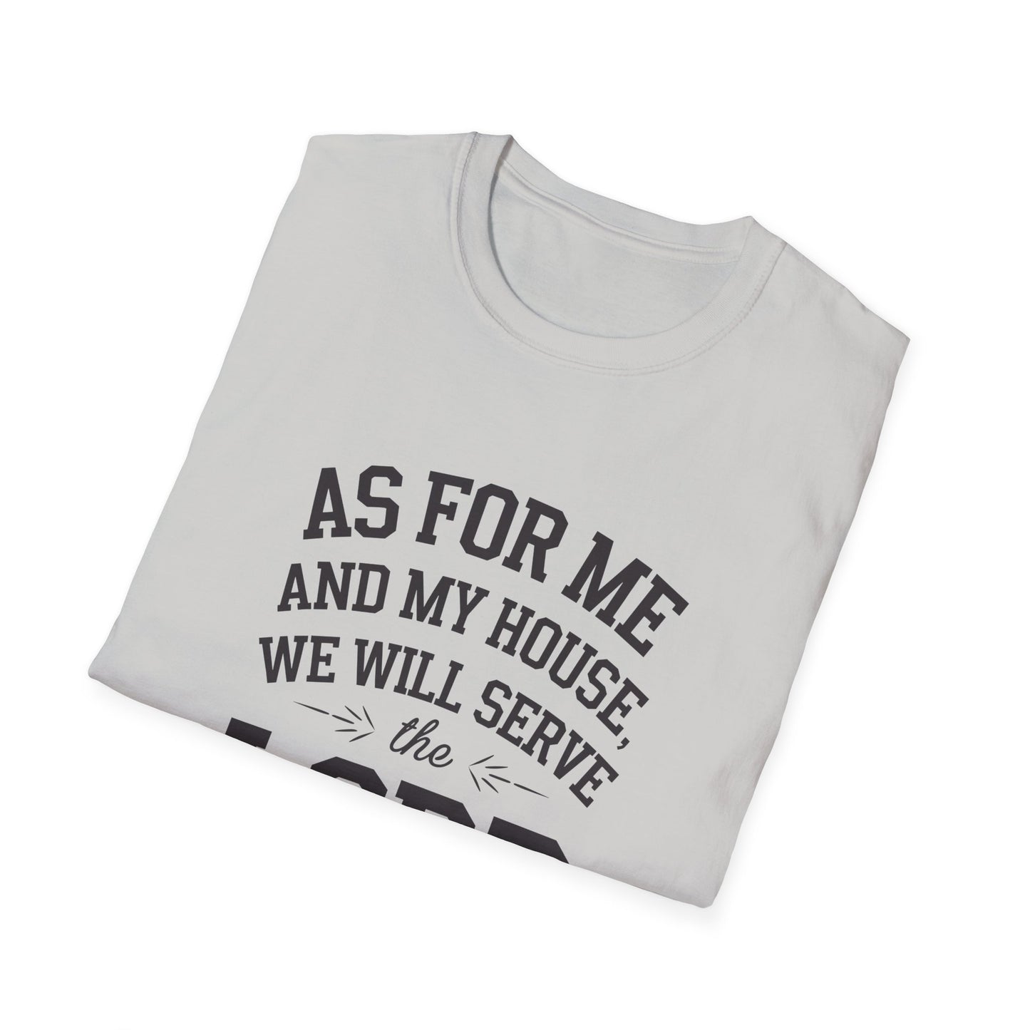 Faith-Based Unisex Softstyle T-Shirt - 'As for Me and My House, We Will Serve the Lord'