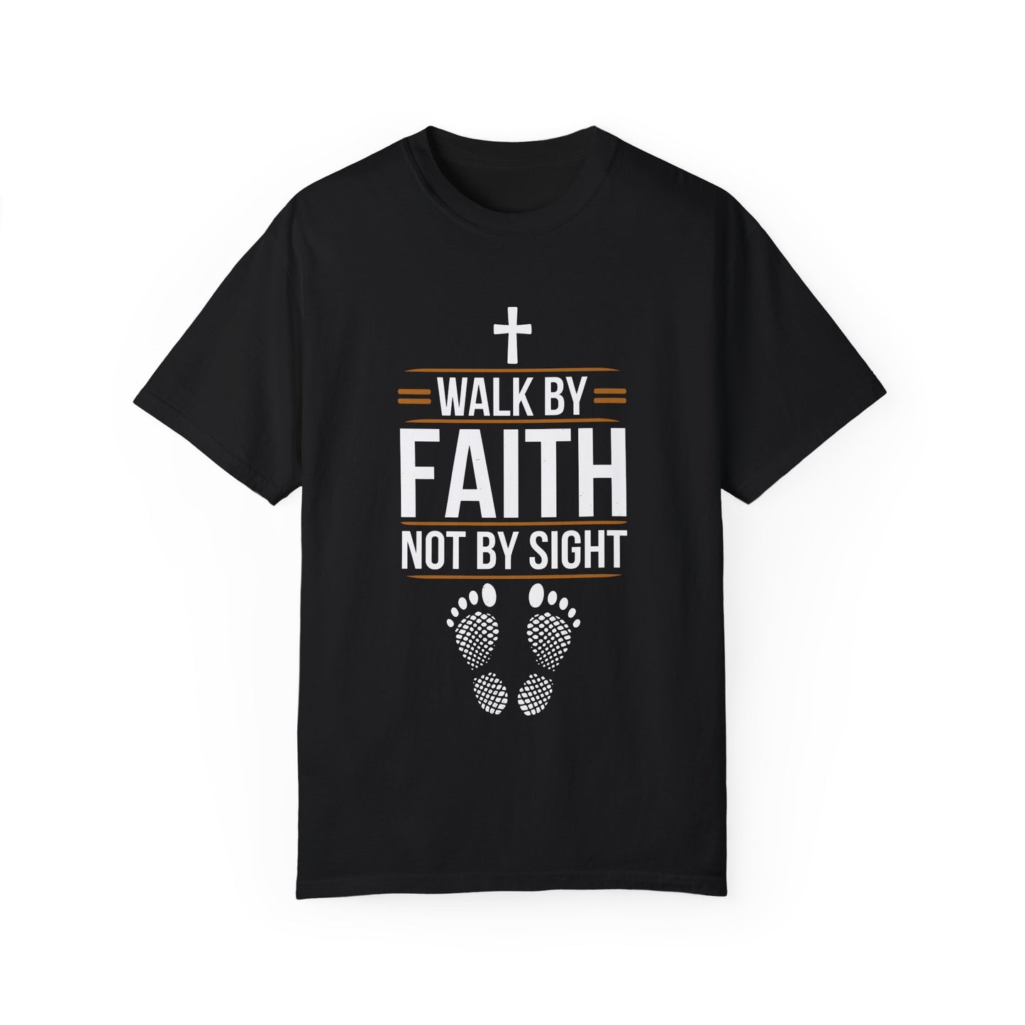 Walk by Faith Unisex Garment-Dyed T-shirt - Christian Shirts and More