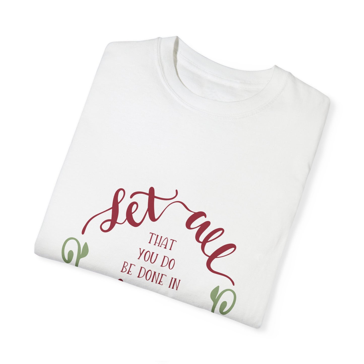 Inspirational Unisex T-Shirt - 'Let All That You Do Be Done in Love' - Perfect for Faith and Love Celebrations - Christian Shirts and More