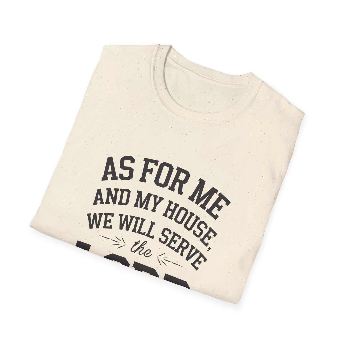 Faith-Based Unisex Softstyle T-Shirt - 'As for Me and My House, We Will Serve the Lord'