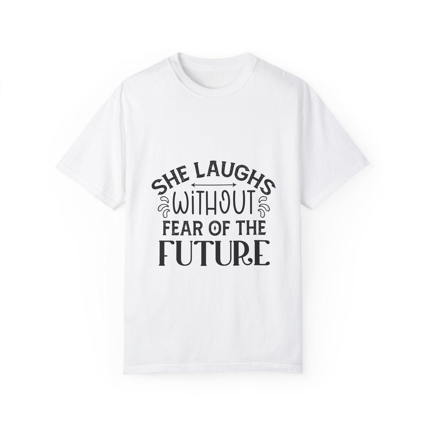 Inspirational Unisex Garment-Dyed T-Shirt - "She Laughs Without Fear of the Future" - Christian Shirts and More