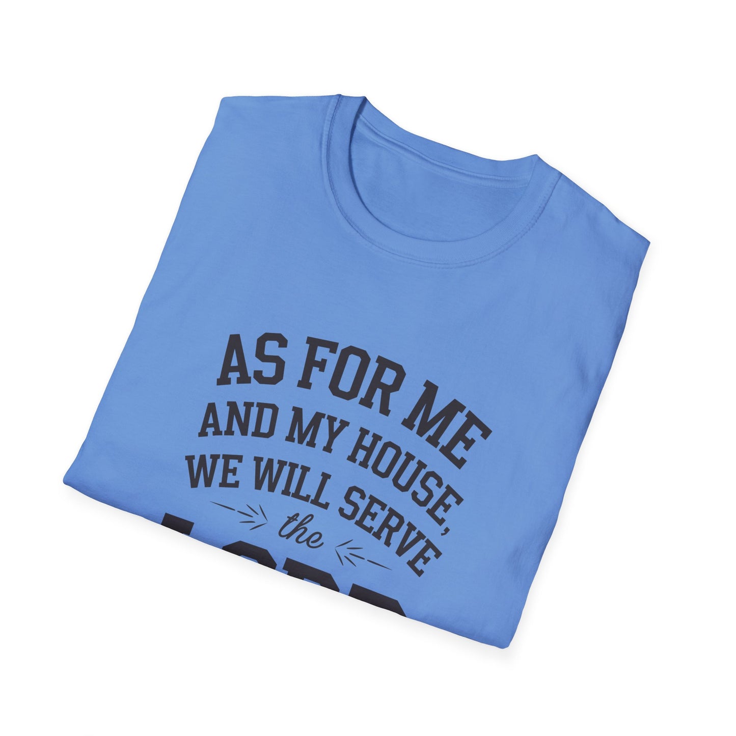 Faith-Based Unisex Softstyle T-Shirt - 'As for Me and My House, We Will Serve the Lord'