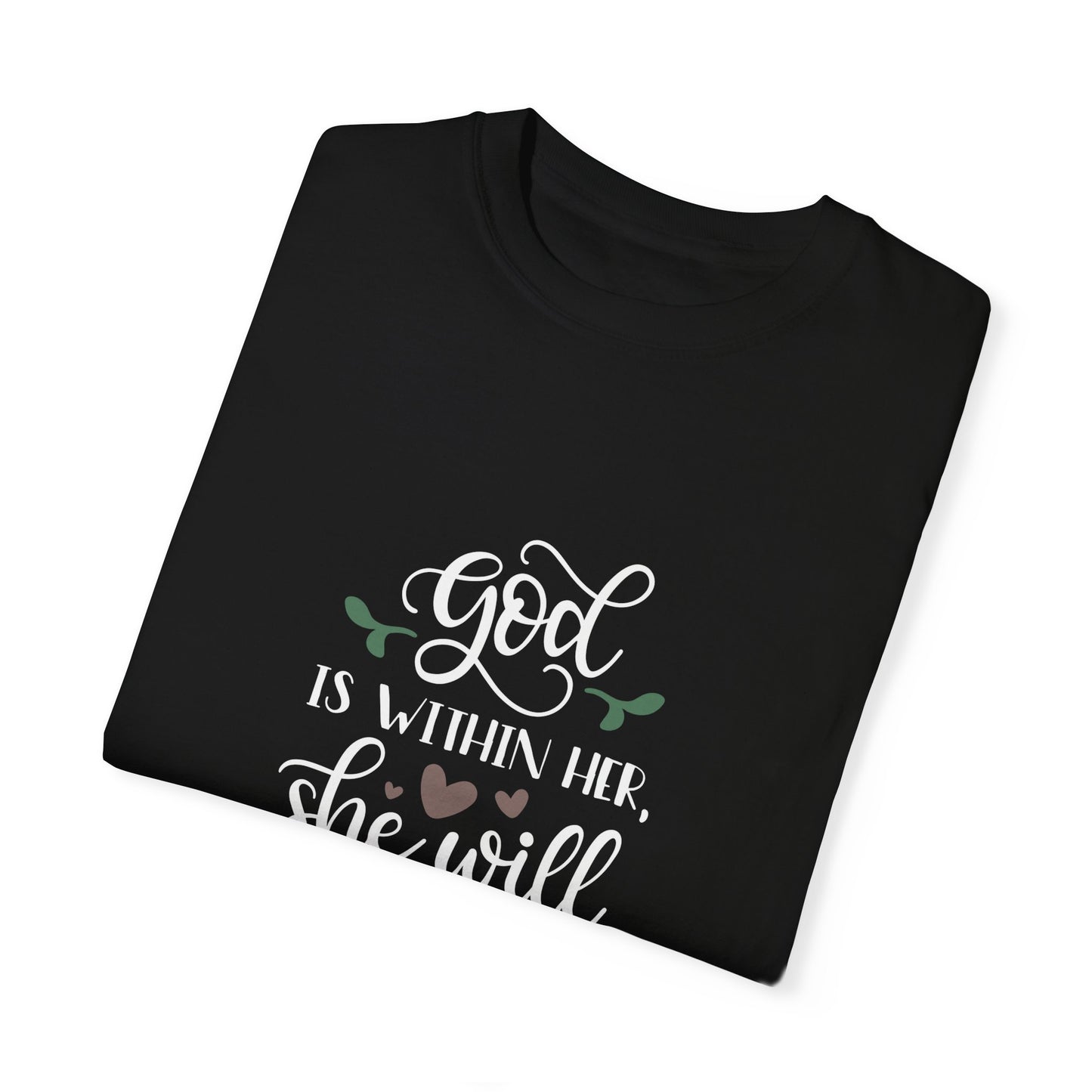 God is Within Her Unisex Garment-Dyed T-Shirt - Inspirational Faith Tee