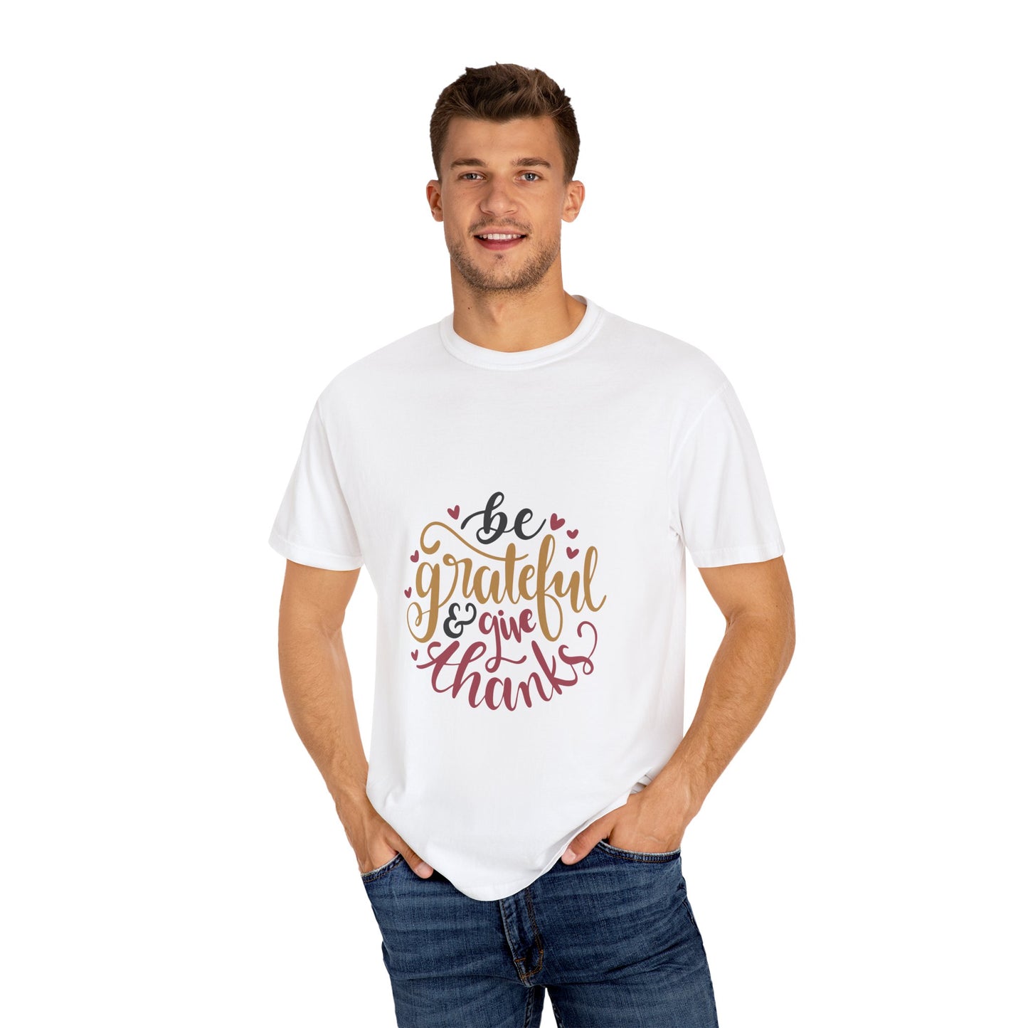 Grateful & Thankful Unisex Garment-Dyed T-Shirt