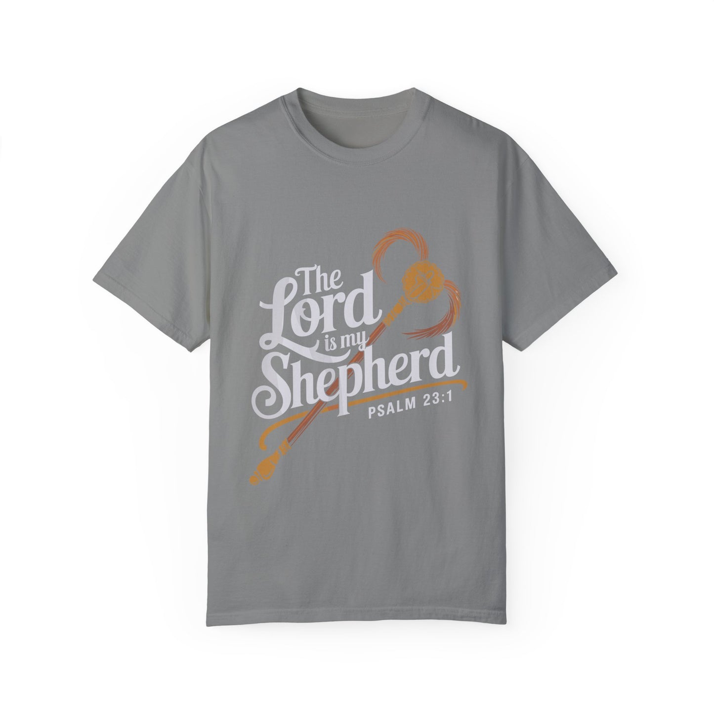 Garment-Dyed Faith T-Shirt - 'The Lord is my Shepherd' Psalm 23:1 - Christian Shirts and More