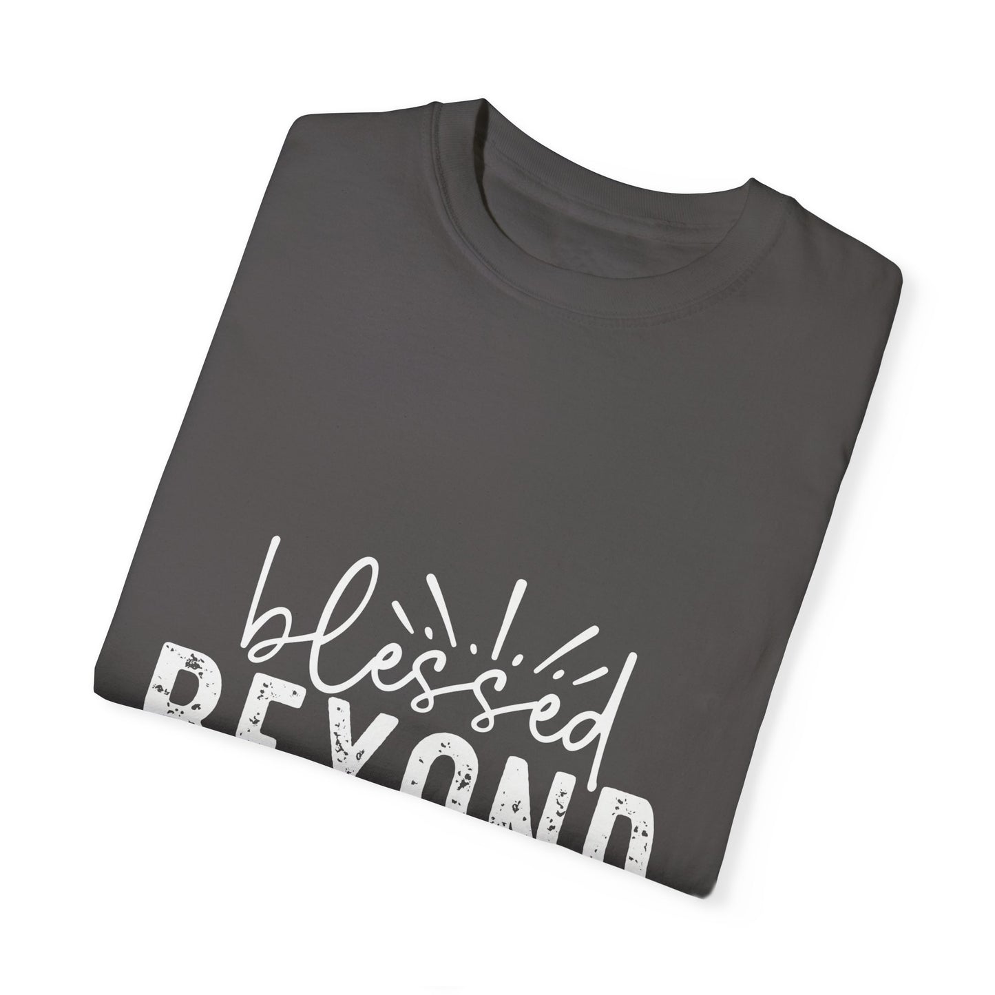 Blessed Beyond Measure Unisex Garment-Dyed T-Shirt - Inspirational Luke 6:38 Tee - Christian Shirts and More