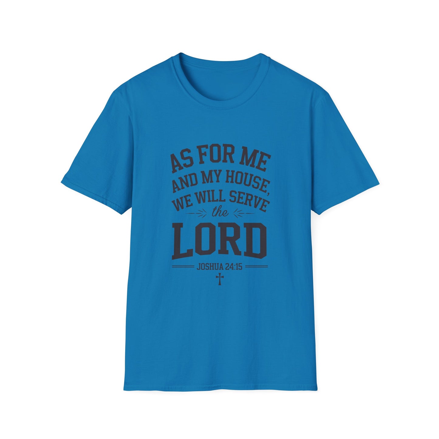 Faith-Based Unisex Softstyle T-Shirt - 'As for Me and My House, We Will Serve the Lord'