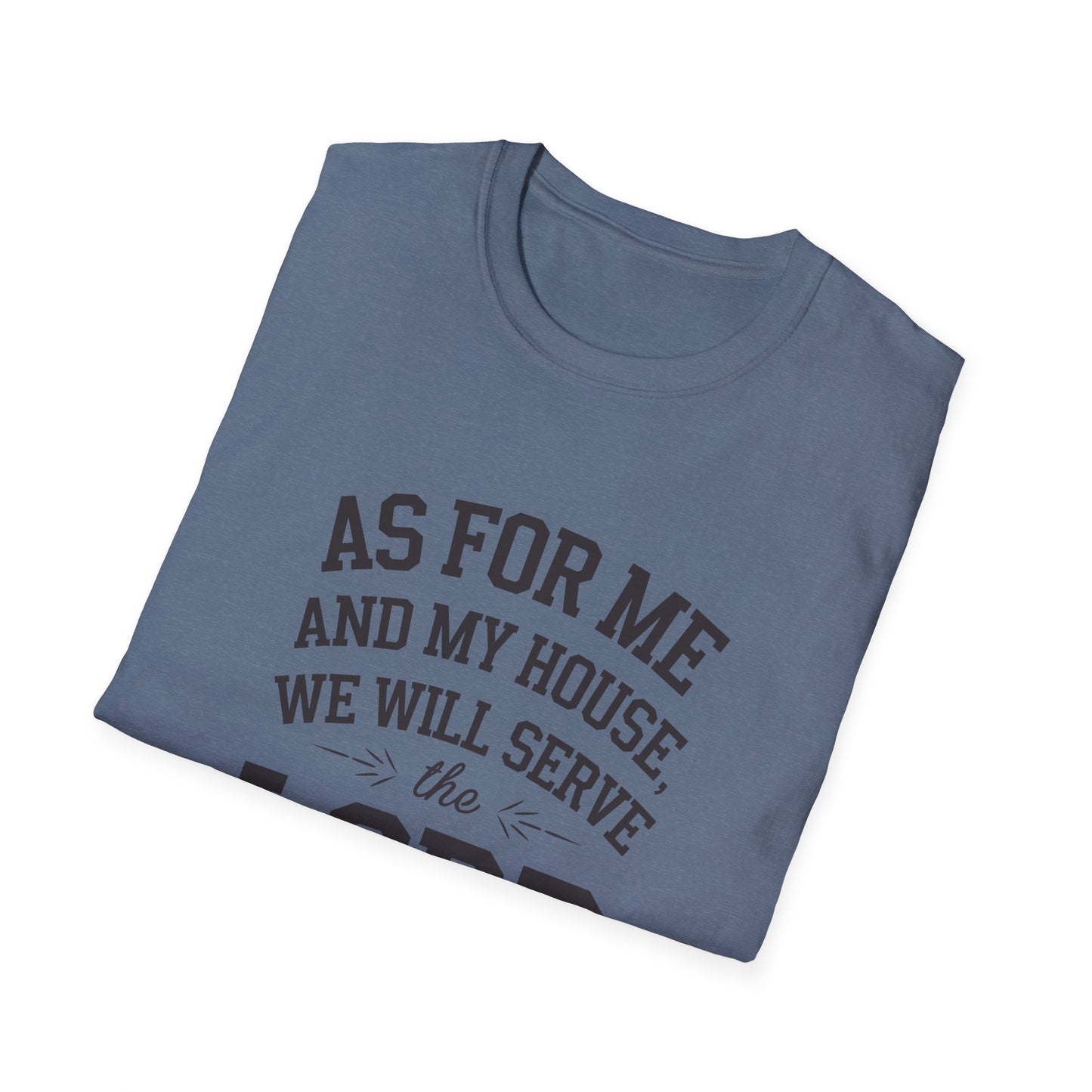 Faith-Based Unisex Softstyle T-Shirt - 'As for Me and My House, We Will Serve the Lord'