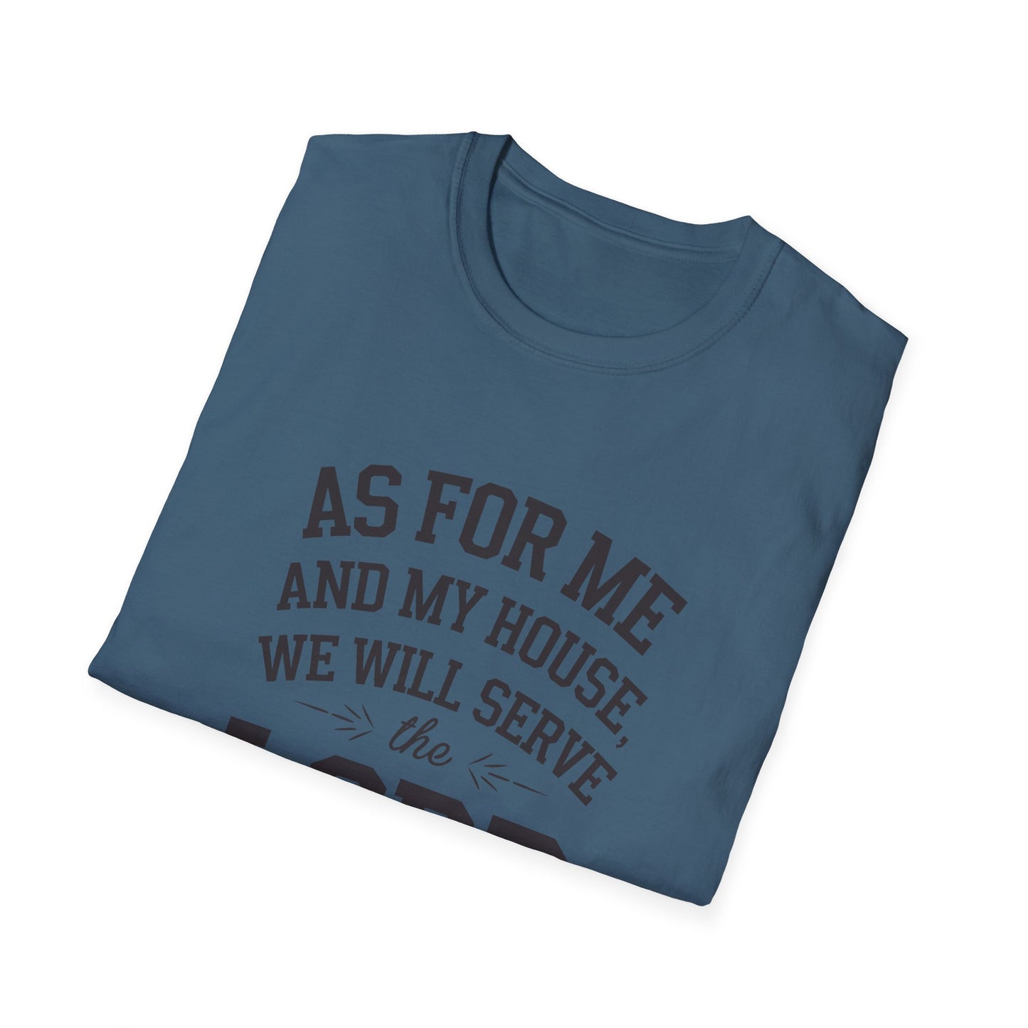 Faith-Based Unisex Softstyle T-Shirt - 'As for Me and My House, We Will Serve the Lord'