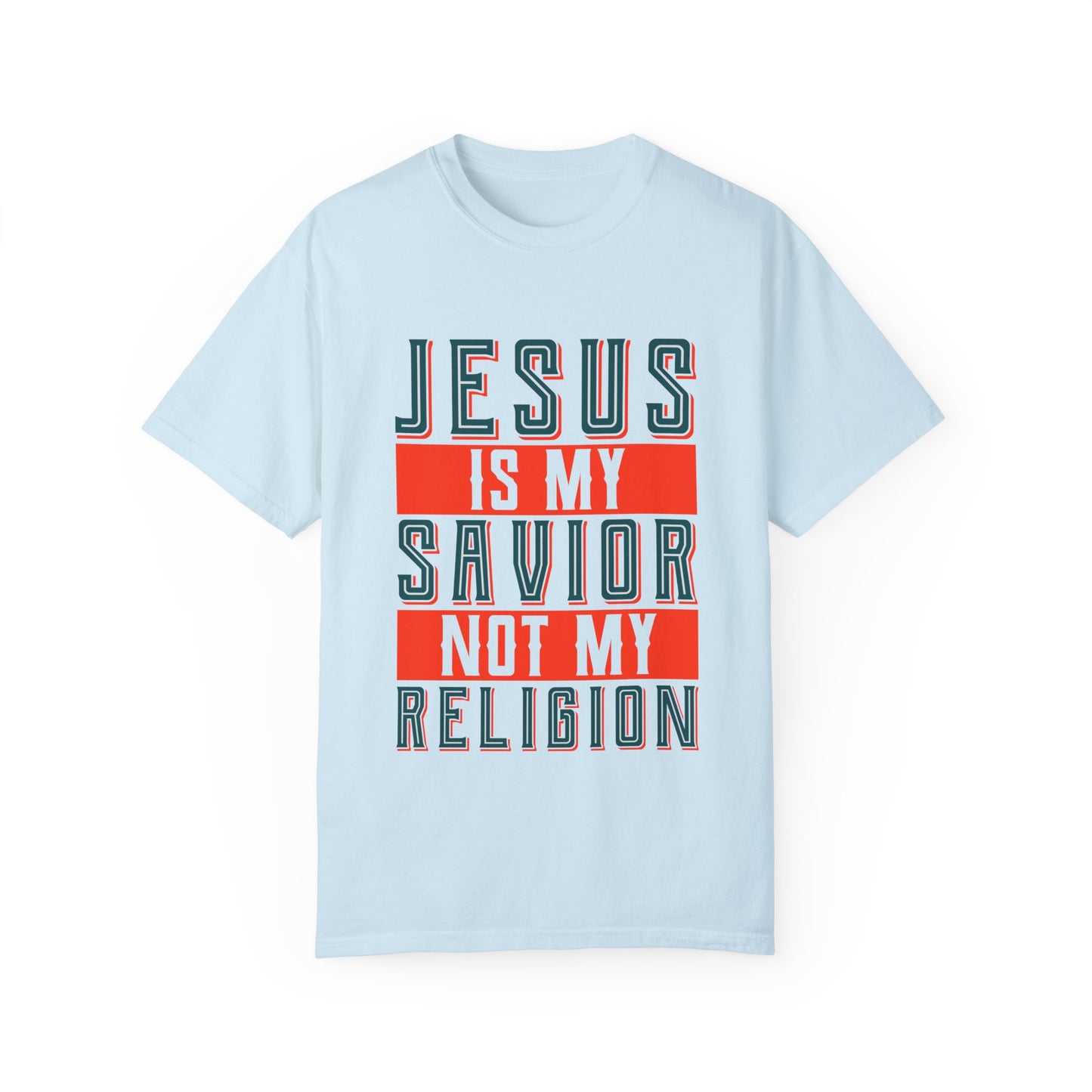 Faith-Inspired Unisex Garment-Dyed T-Shirt - 'Jesus is My Savior, Not My Religion' - Christian Shirts and More